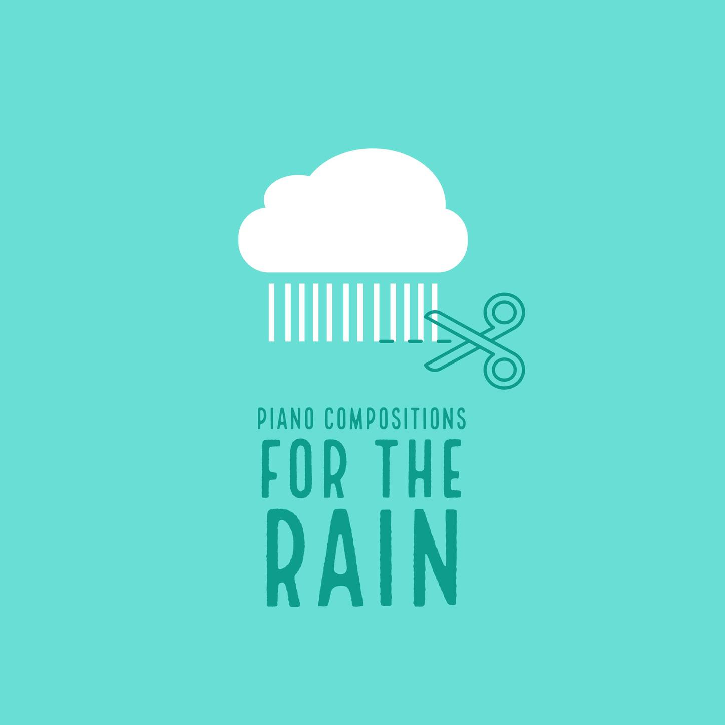 Piano Compositions for the Rain