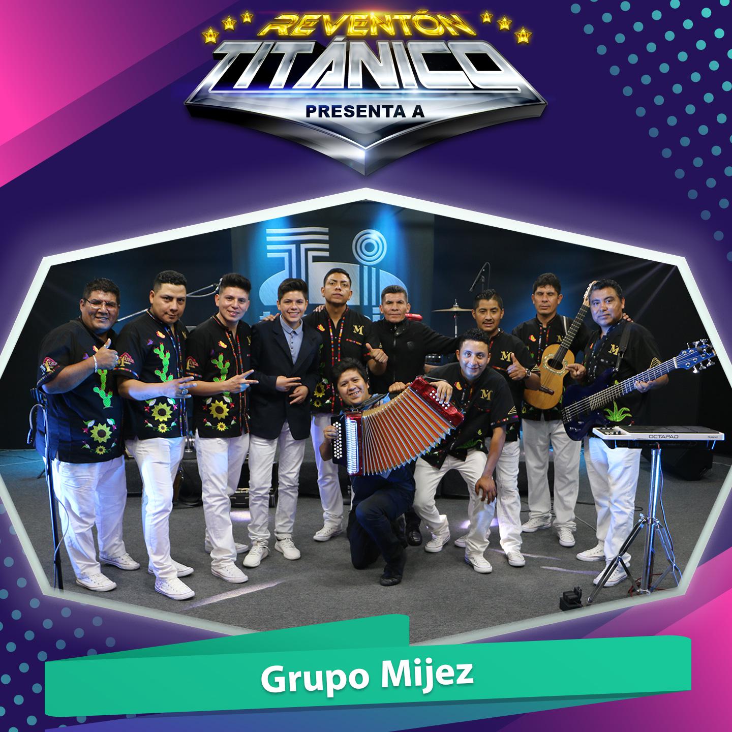 Reventón Titánico Presenta a Grupo Mijez