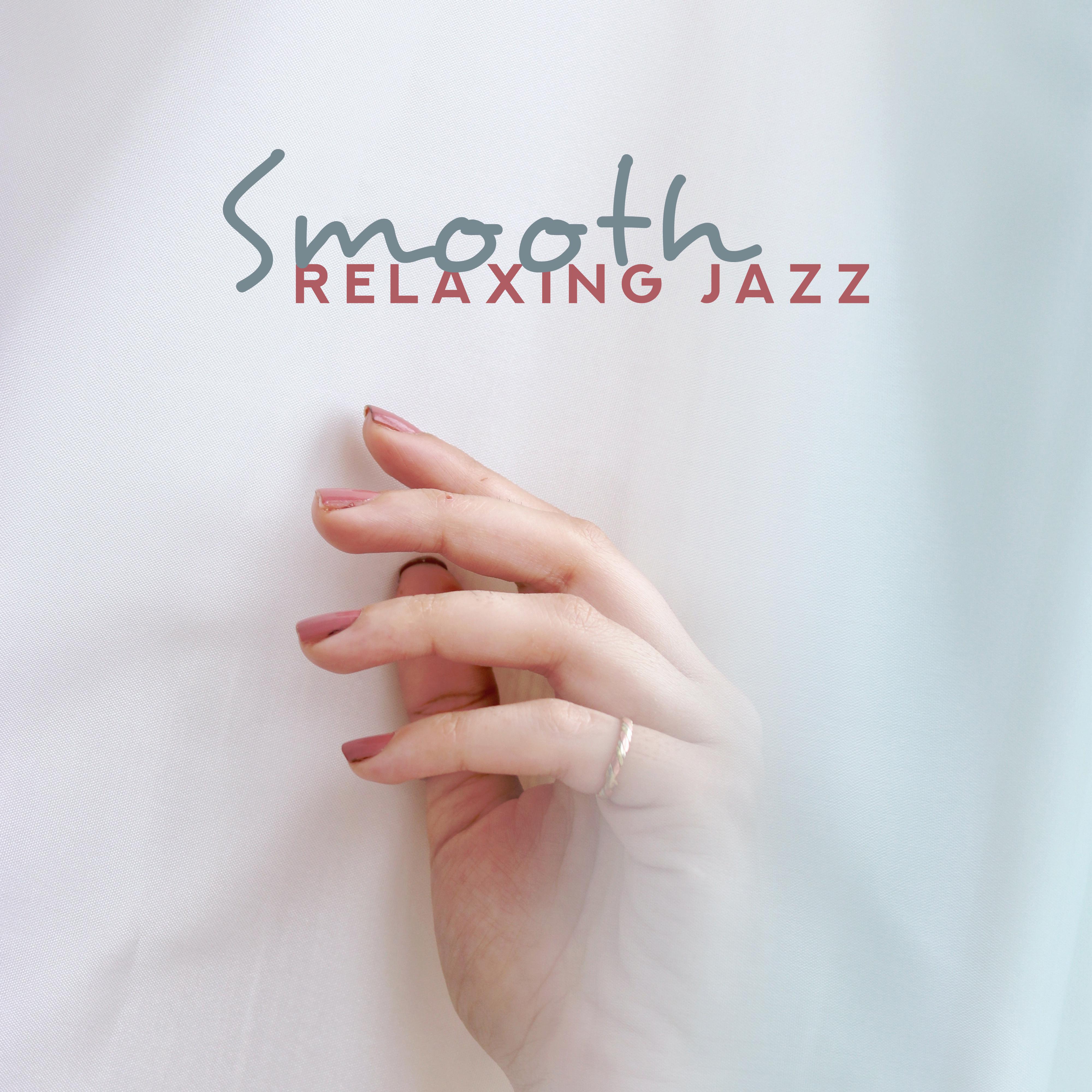 Smooth Relaxing Jazz: 15 Tracks Created to Relax, De-Stress and Calm Down