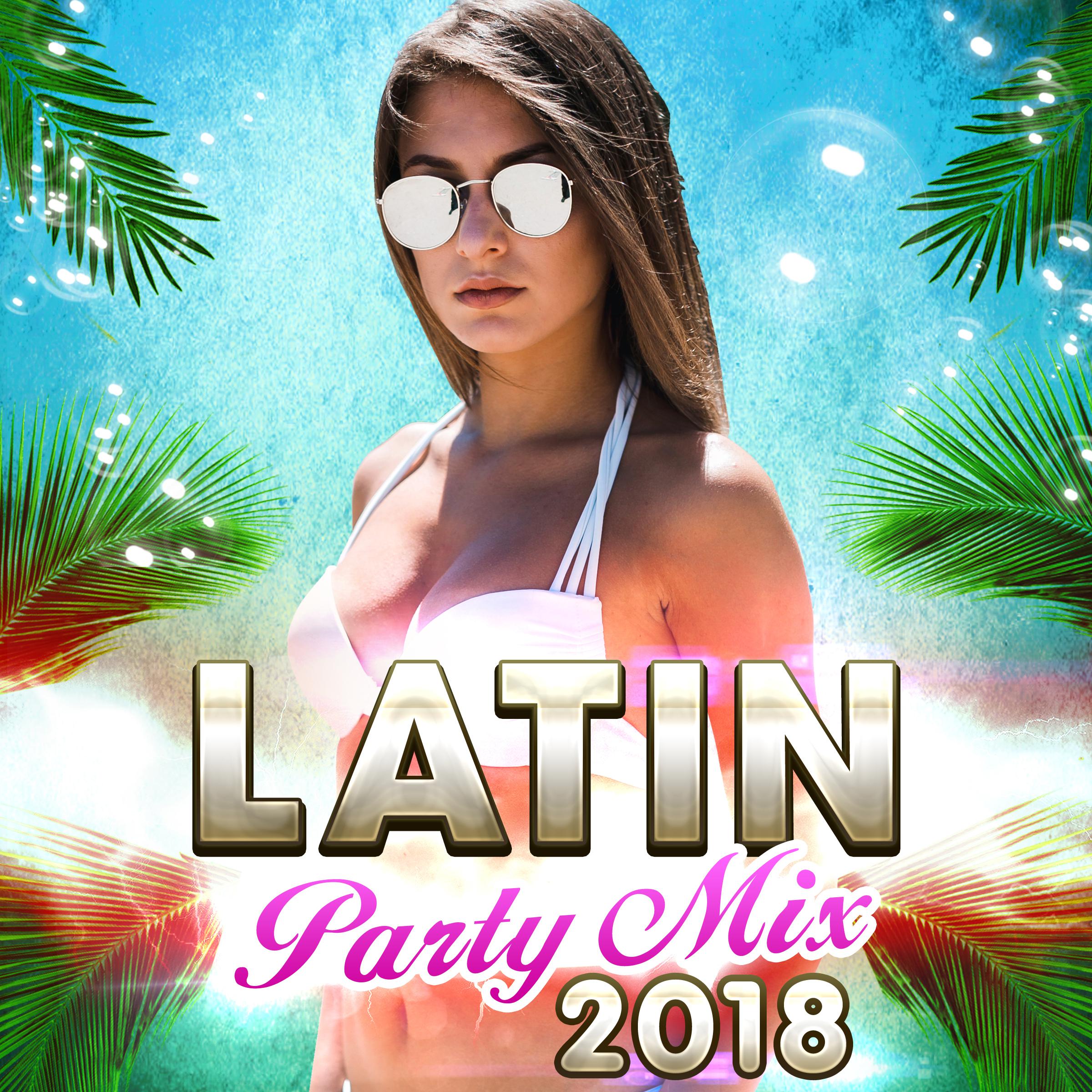 Latin Party Mix 2018