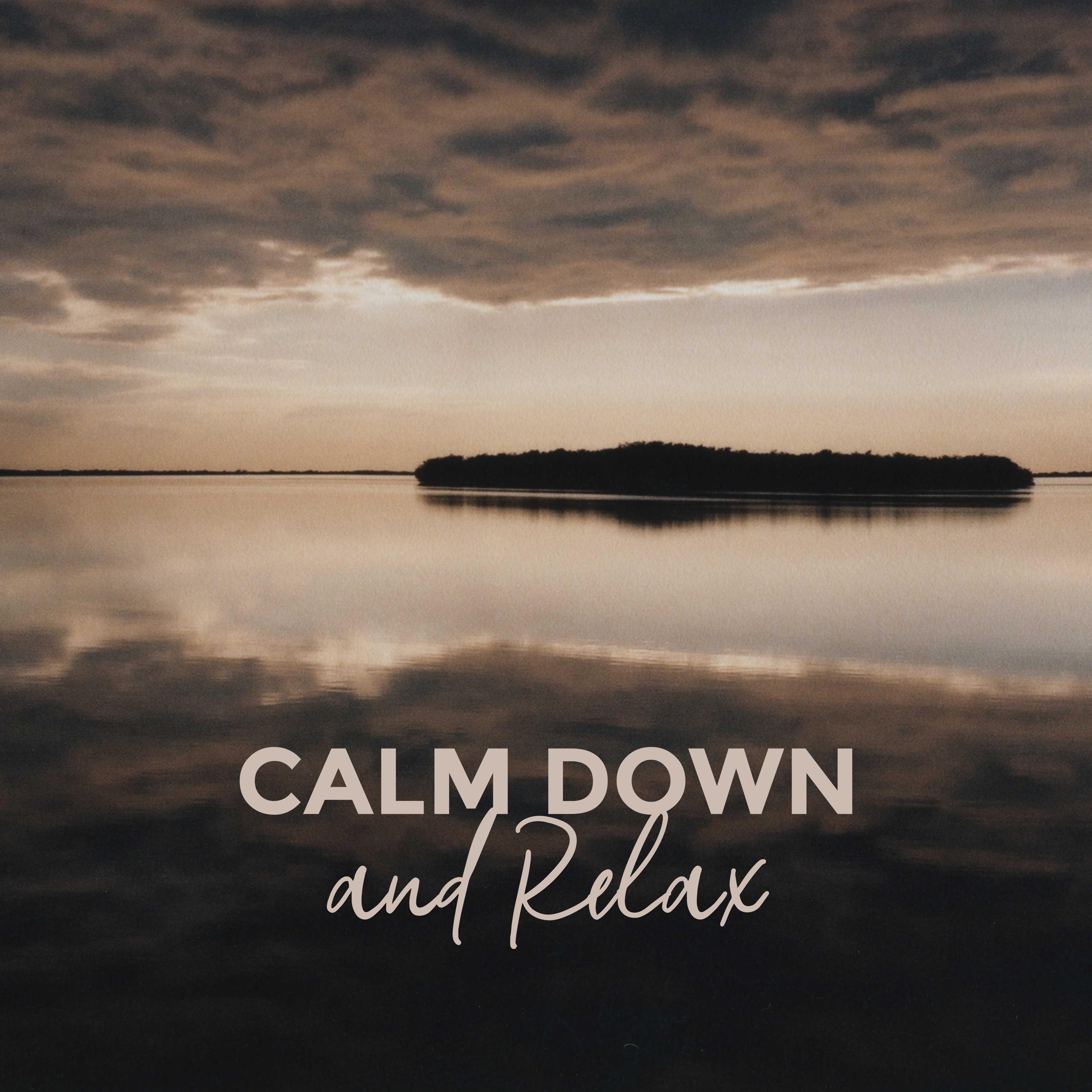 Calm Down and Relax: 15 Songs Created for Rest, Stress Relief and a Blissful Relaxation Time