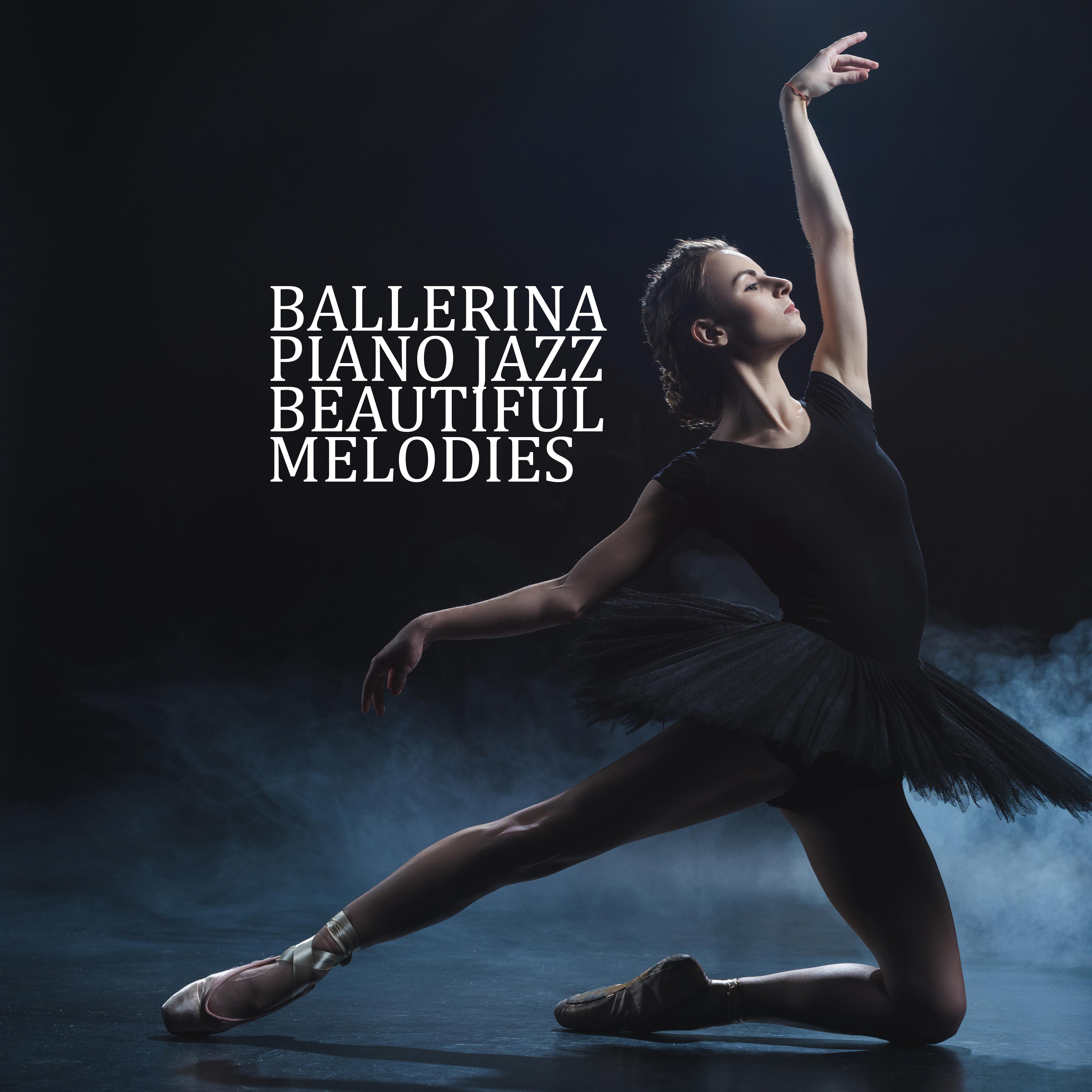 Ballerina Piano Jazz Beautiful Melodies – 15 Instrumental Piano Songs for Ballet Dance, Smooth Sounds, New Jazz Music 2019