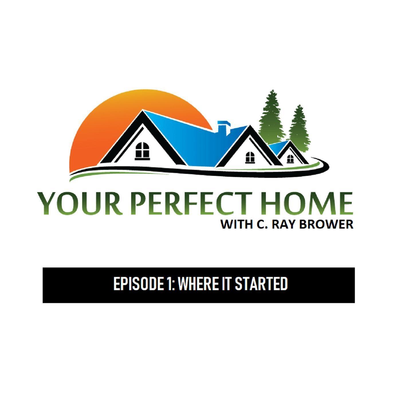 Your Perfect Home, Episode 1: Where It Started