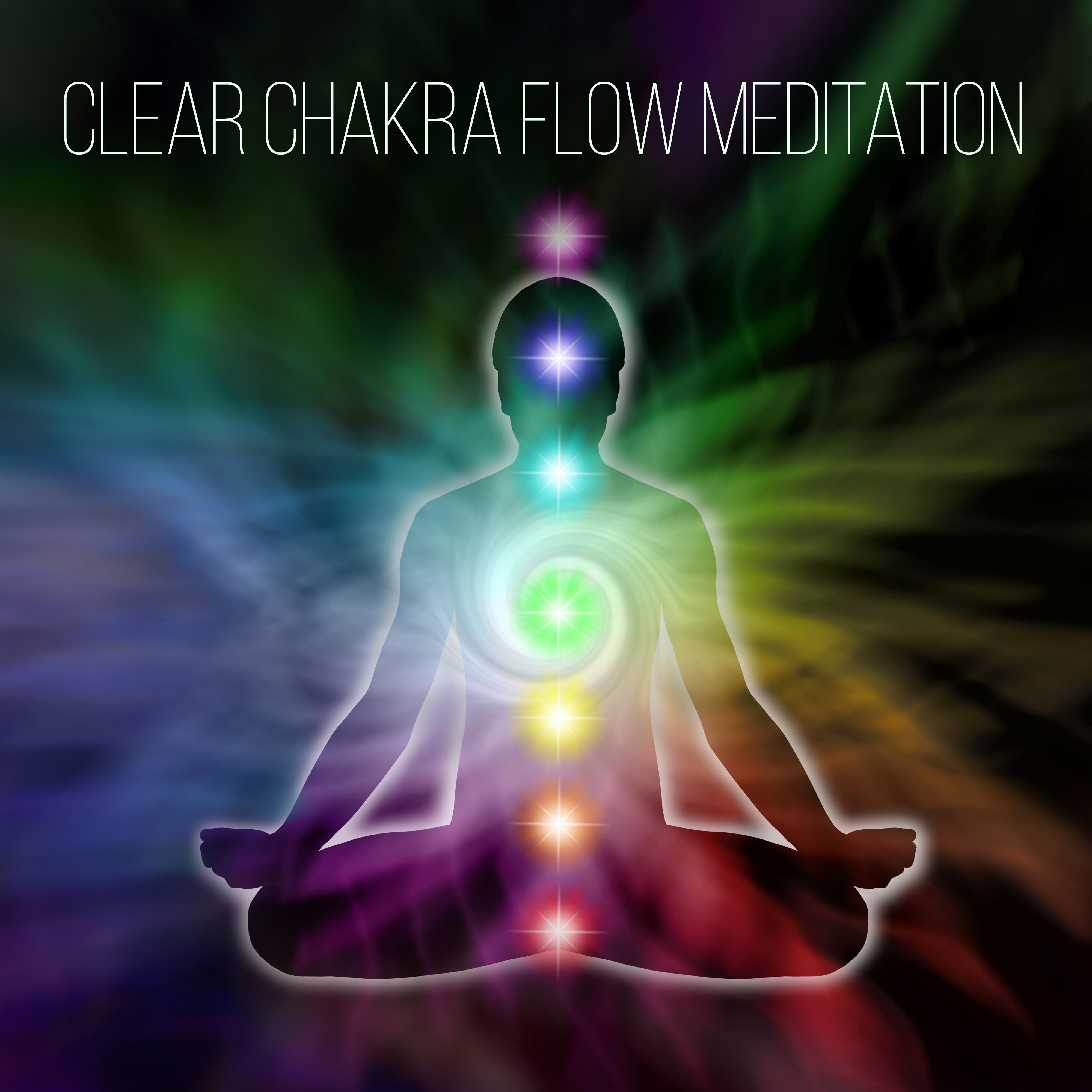 Clear Chakra Flow Meditation: 2019 New Age Deep Ambient Music for Yoga Training & Inner Zen Relaxation