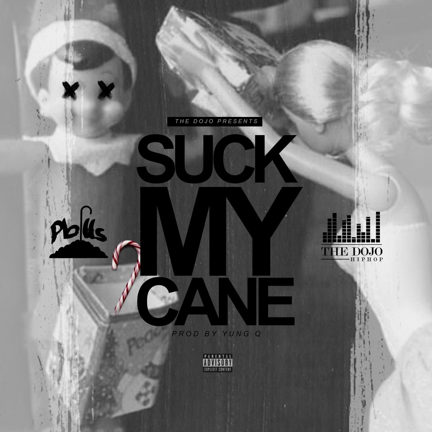 Suck My Cane (feat. P Bills)