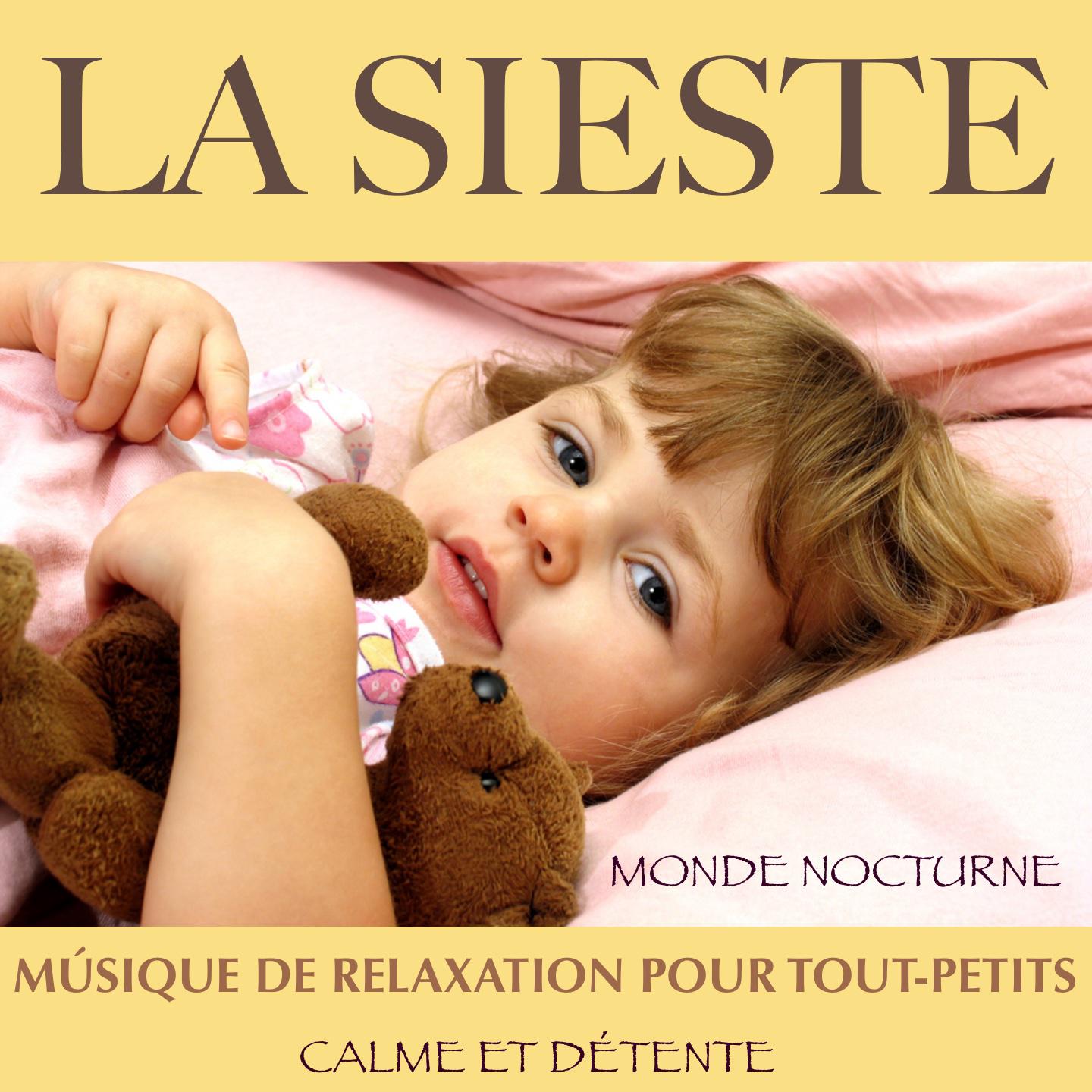 La Sieste: Musique De Relaxation Pour Tout-Petits (Calme et détente)