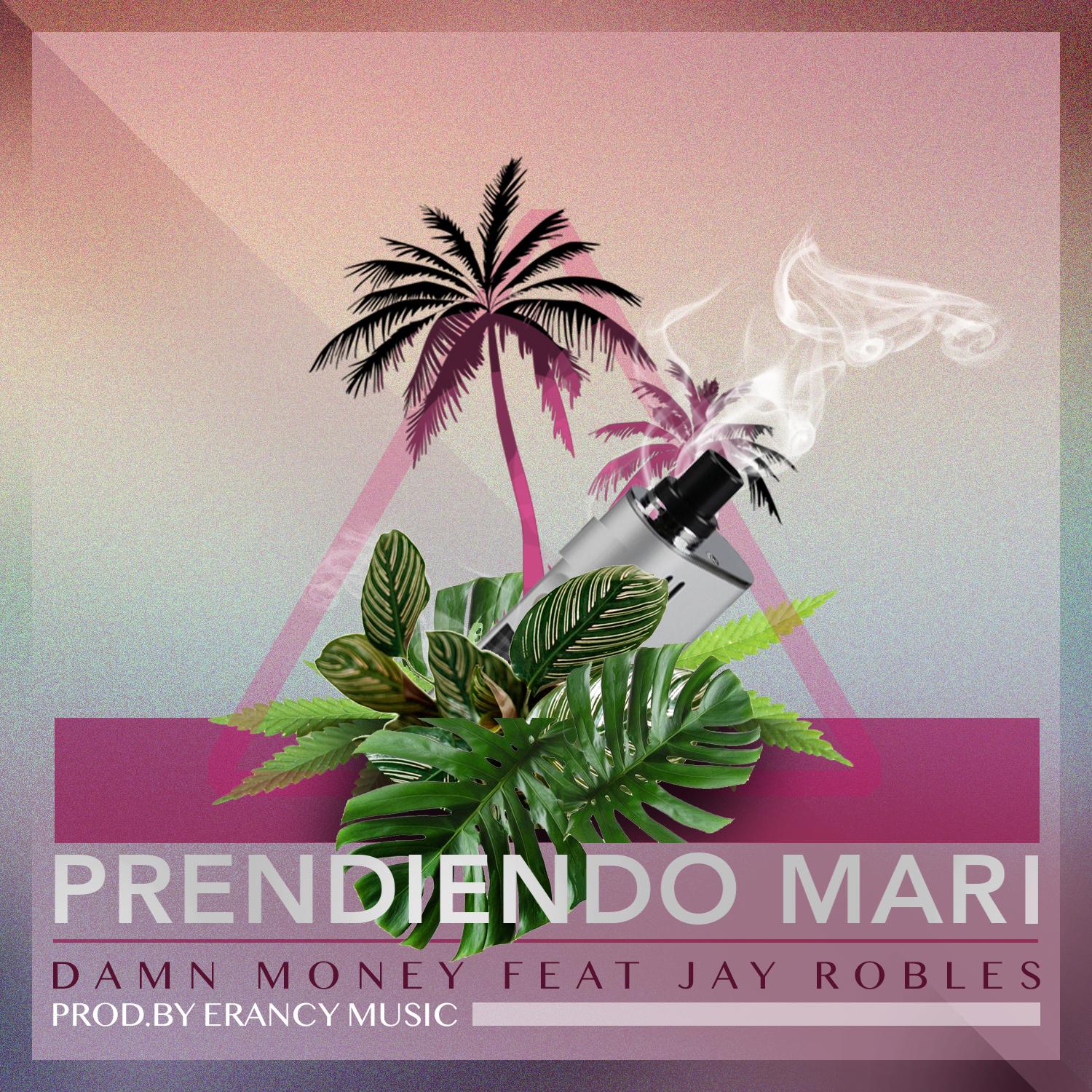 Prendiendo mari (feat. Jay Robles)