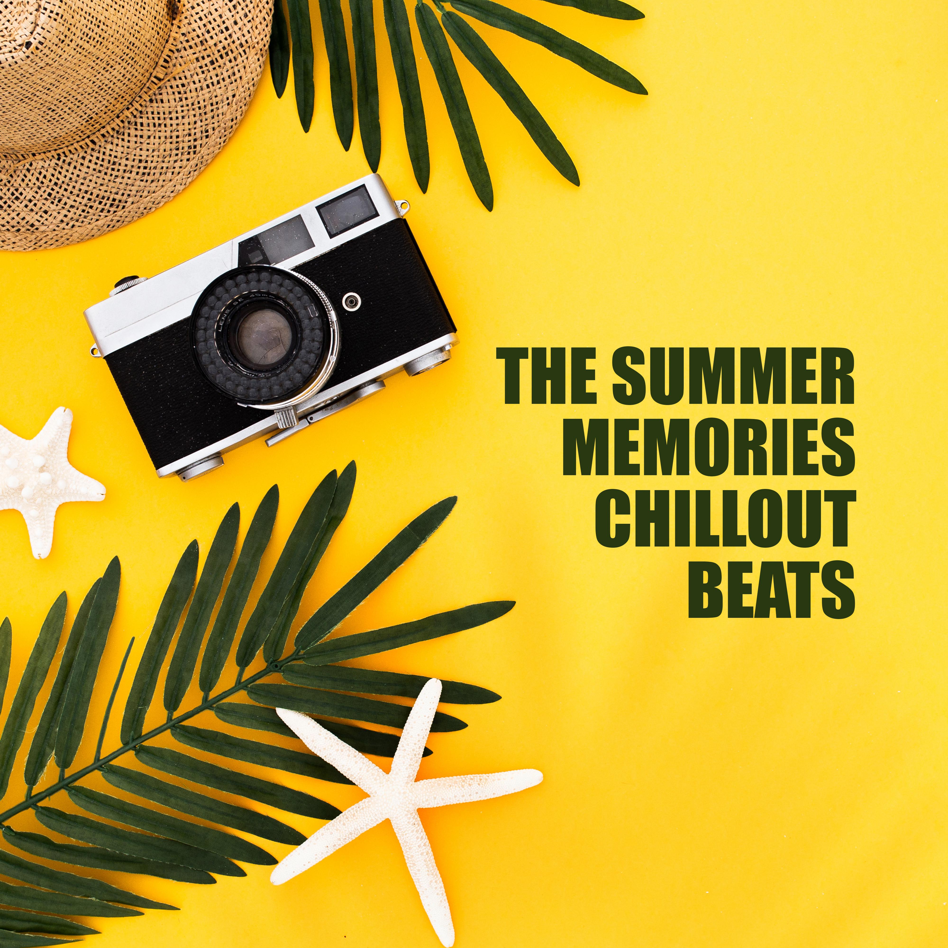 The Summer Memories Chillout Beats: Compilation of Holiday Chill Out Music for Best Relaxation Experience, Beach Vibes, Electronic Slow Songs
