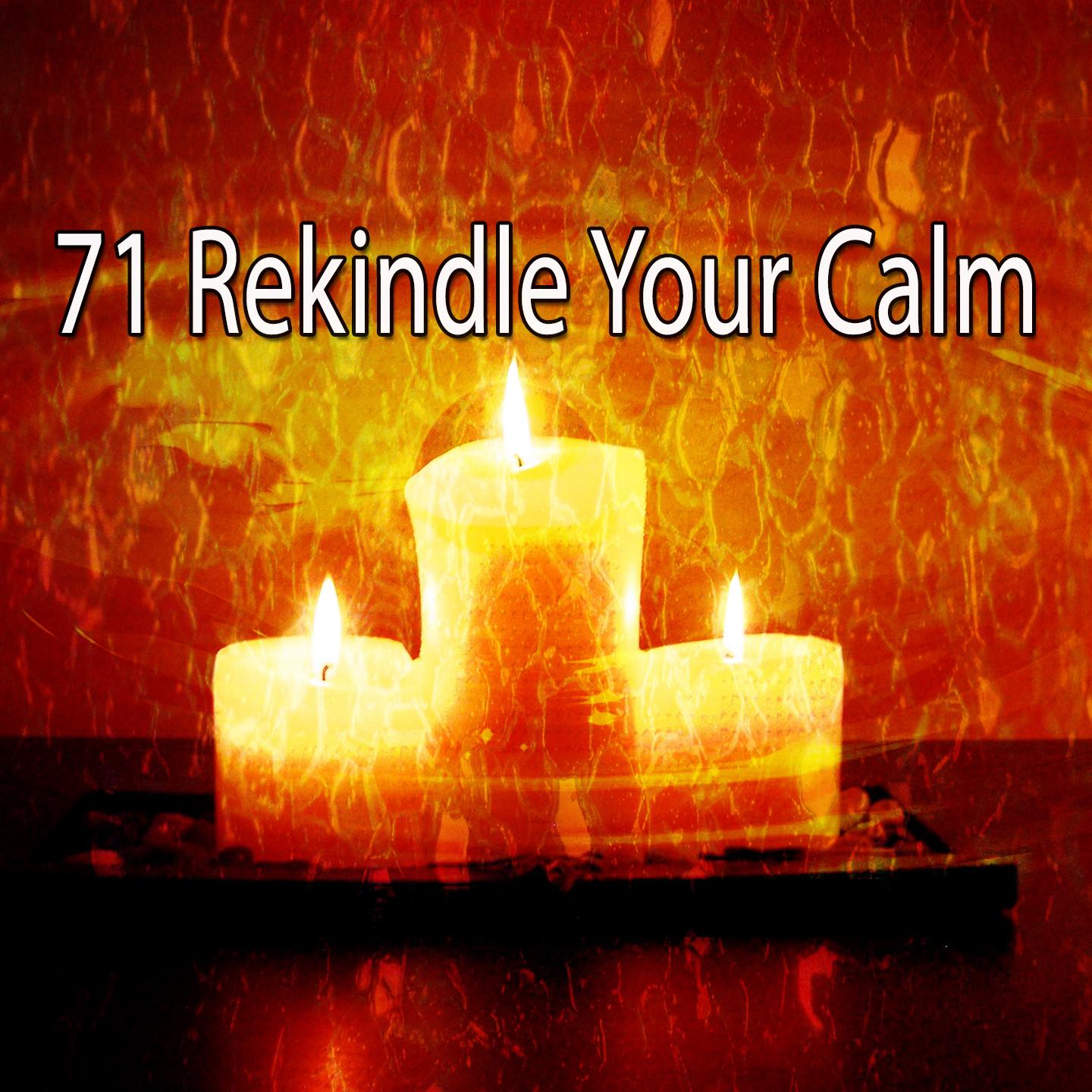 71 Rekindle Your Calm