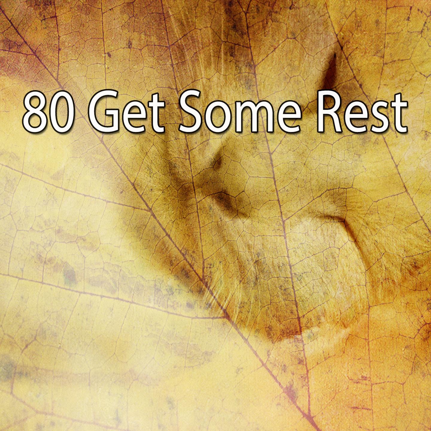 80 Get Some Rest