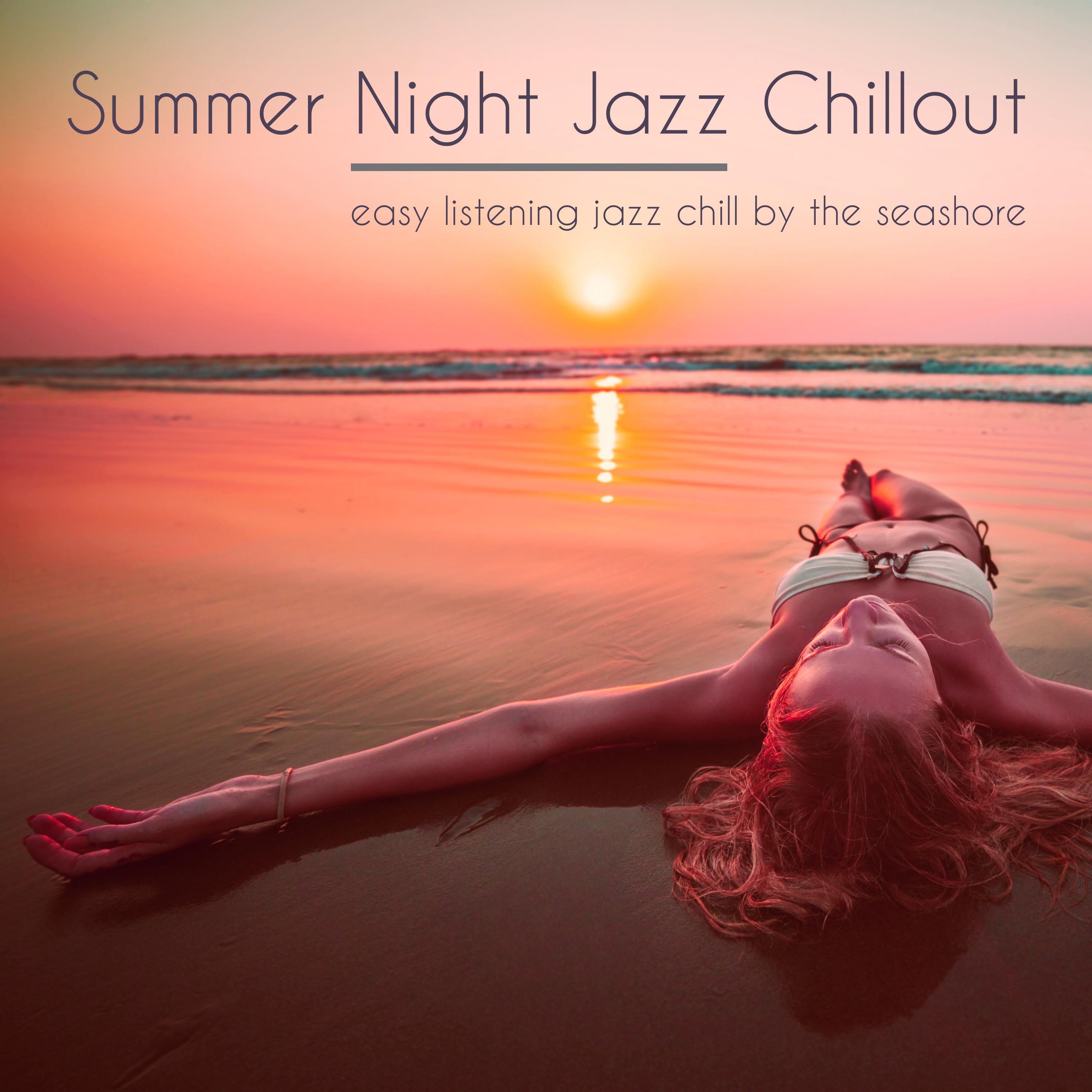 Summer Night Jazz Chillout – Easy Listening Jazz Chill by the Seashore