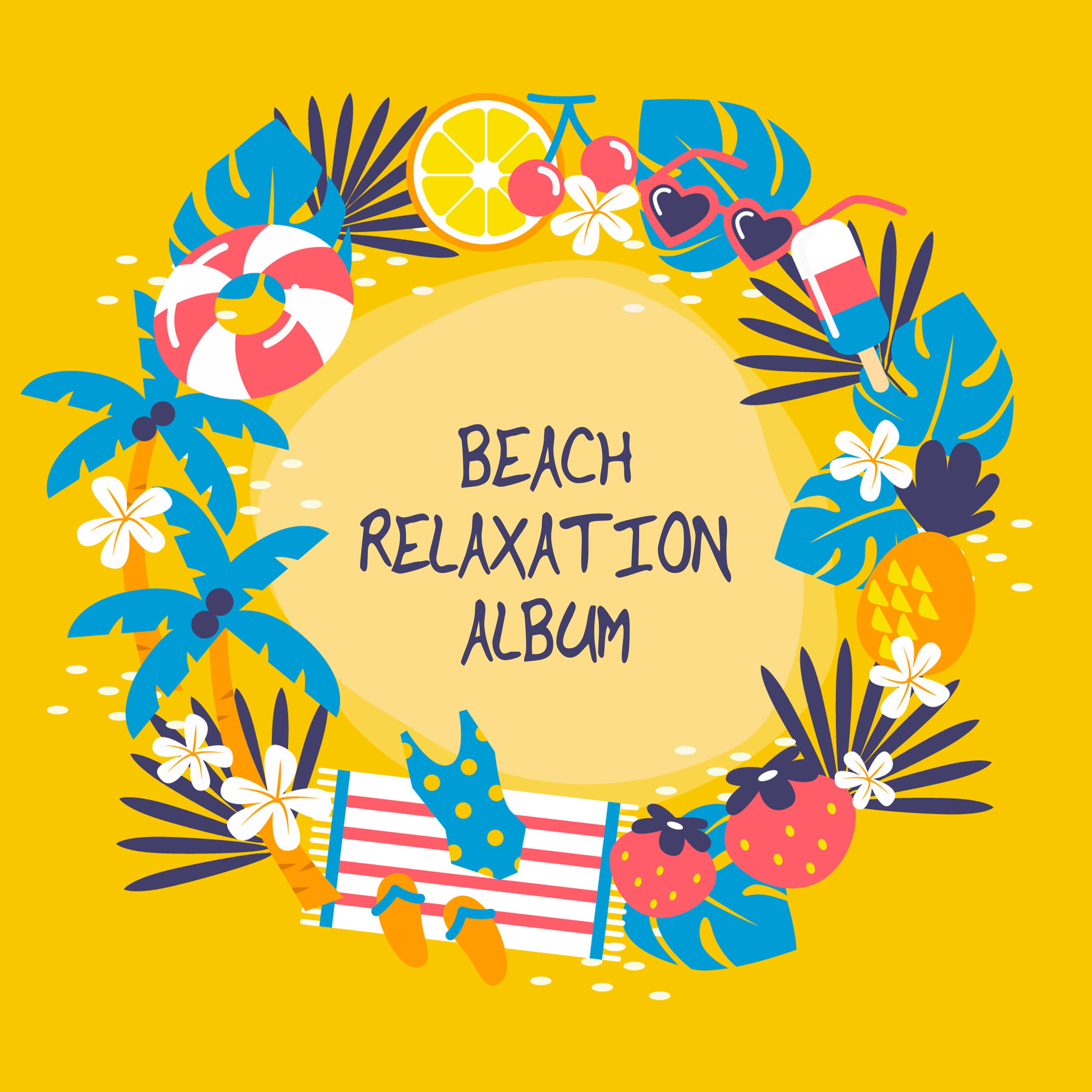 Beach Relaxation Album – Peaceful Sounds to Calm Down, Beach Music, Ibiza Paradise, Summer Tunes 2019, Vacation Rhythms, Ibiza Lounge