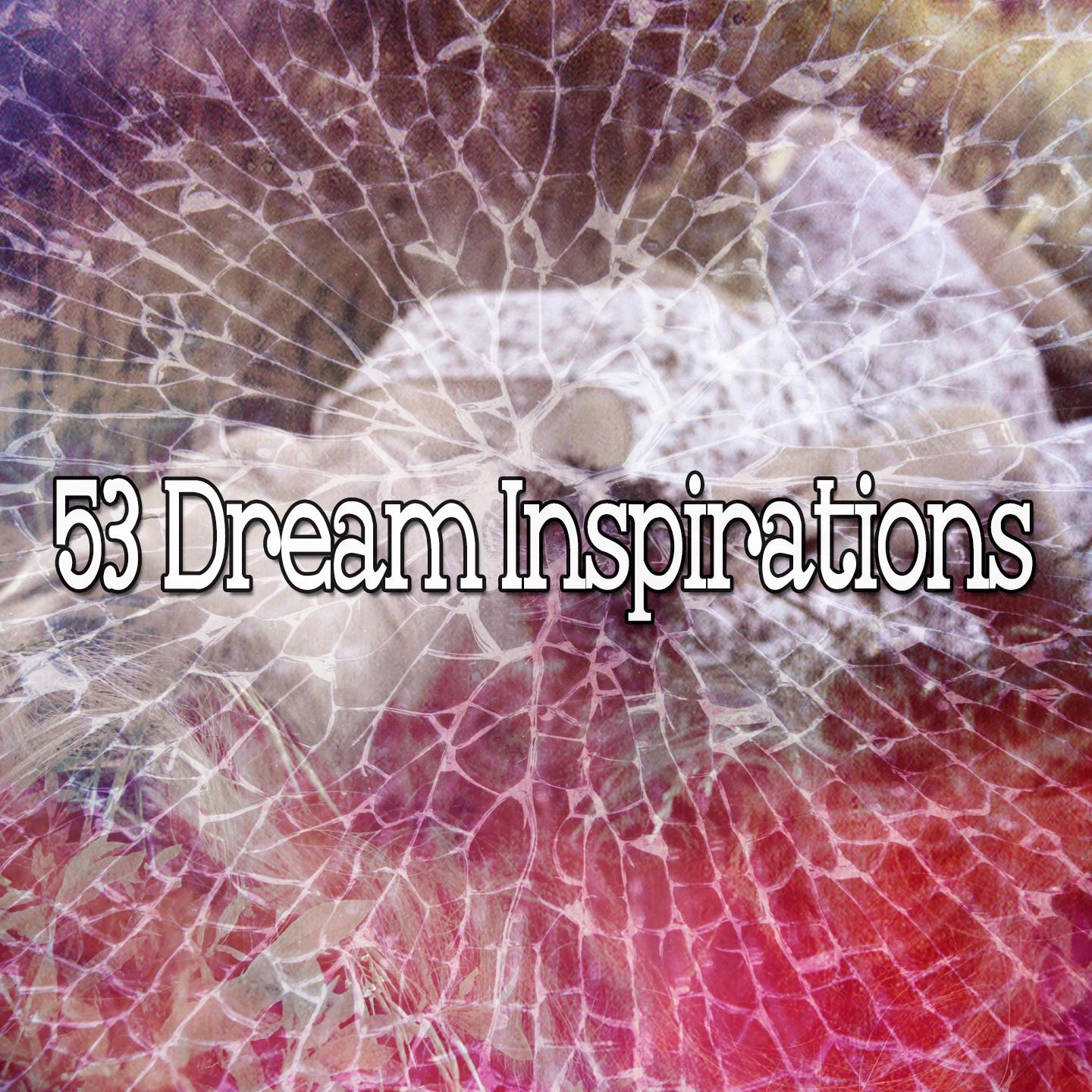 53 Dream Inspirations