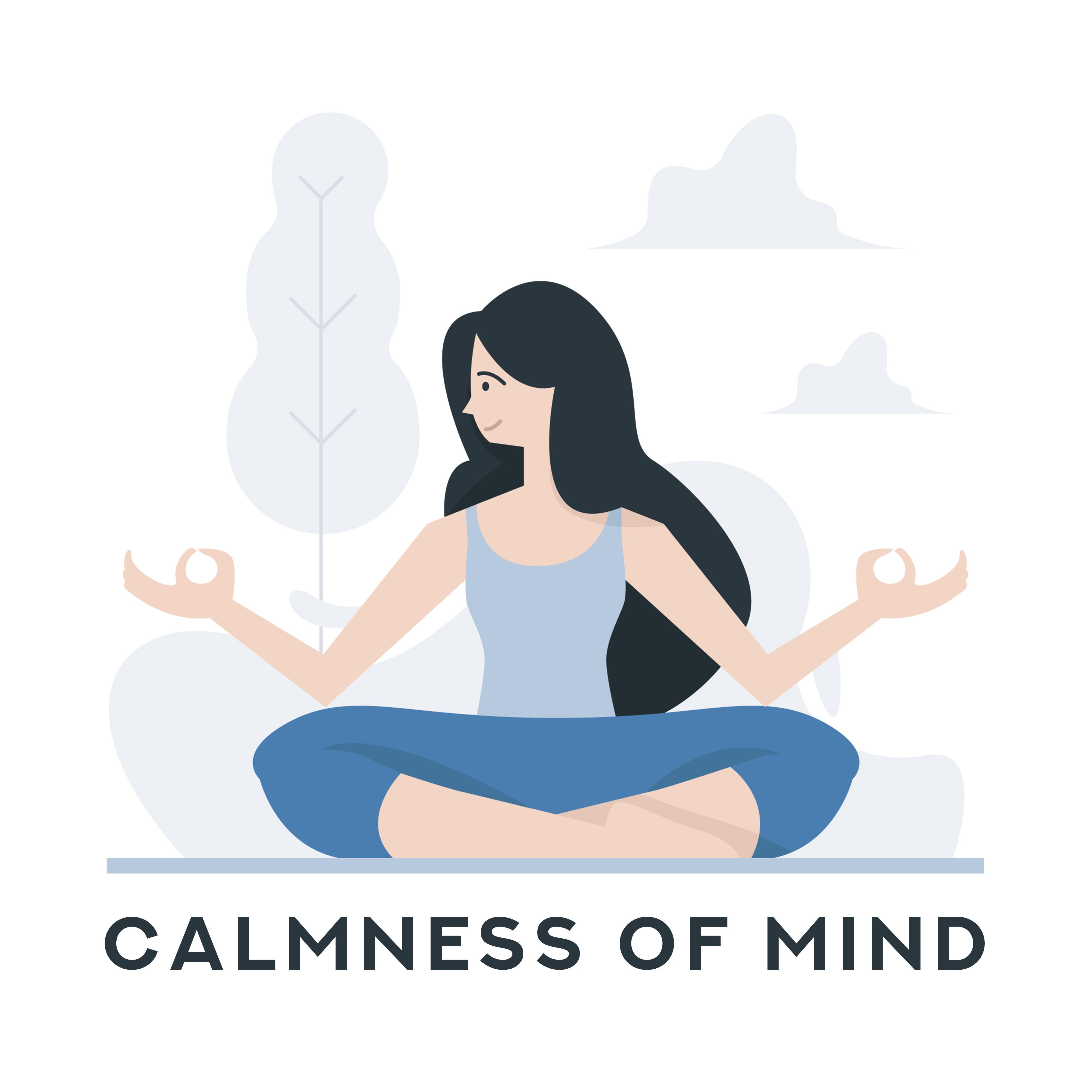 Calmness of Mind: Meditation Music to Free Your Mind from Negative Thinking and Emotions, Anxiety, Stress and Distractions