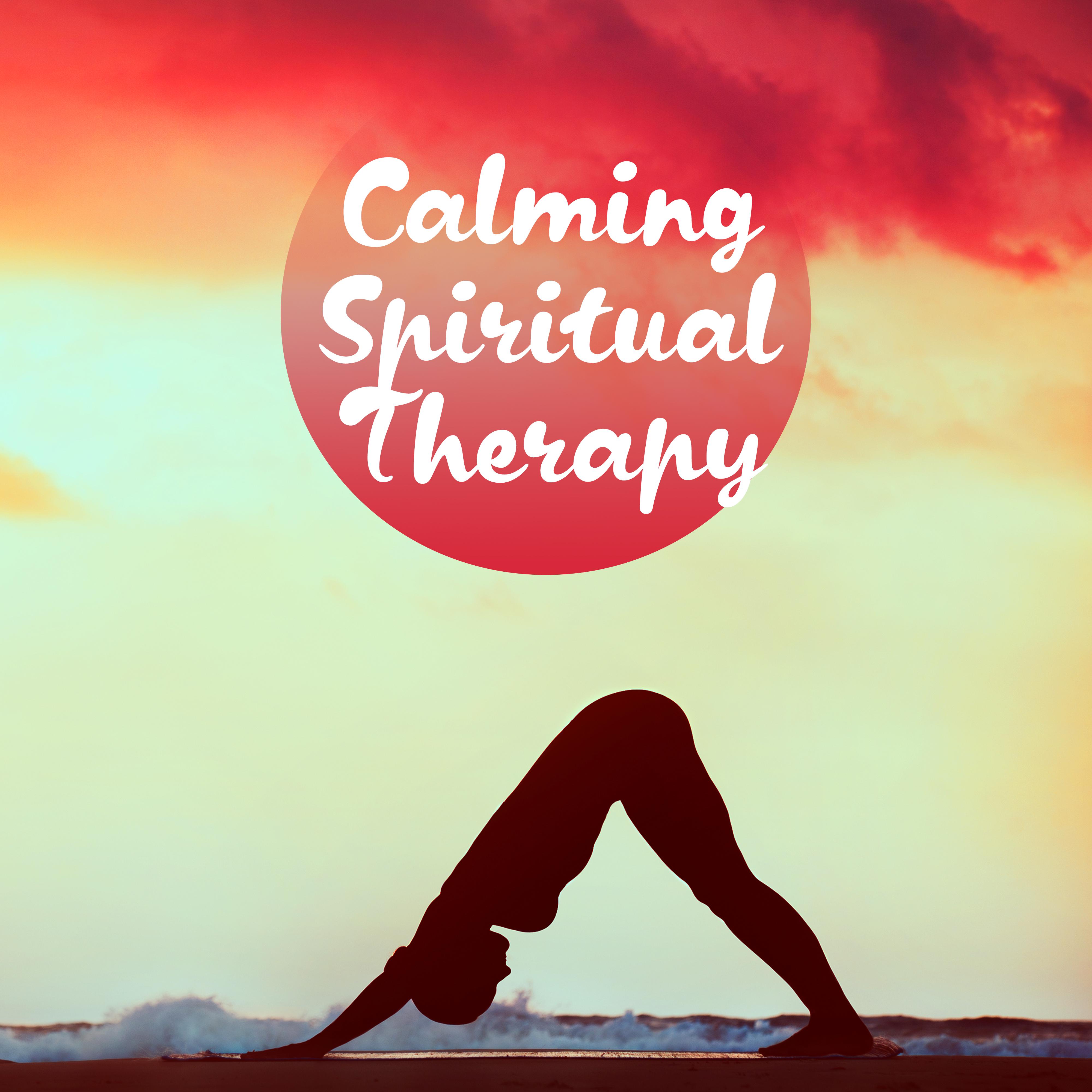Calming Spiritual Therapy - Music to Regain Internal Harmony and Balance, Reiki Treatments, Yoga Exercises and Meditation Practice