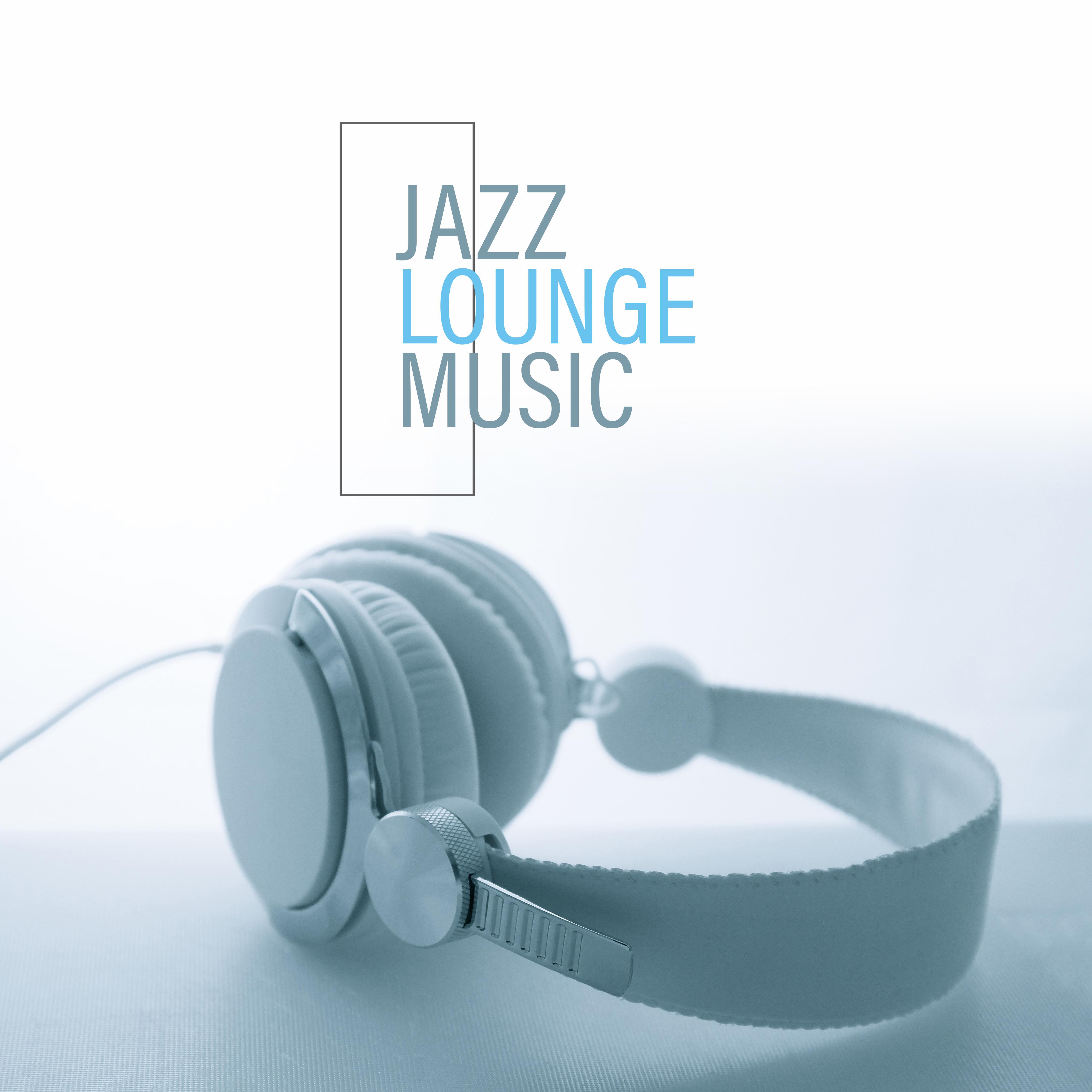 Jazz Lounge Music – Mellow Jazz for Relaxation & Rest, Smooth Music, Coffee Music, Romantic Date, Ambient Jazz