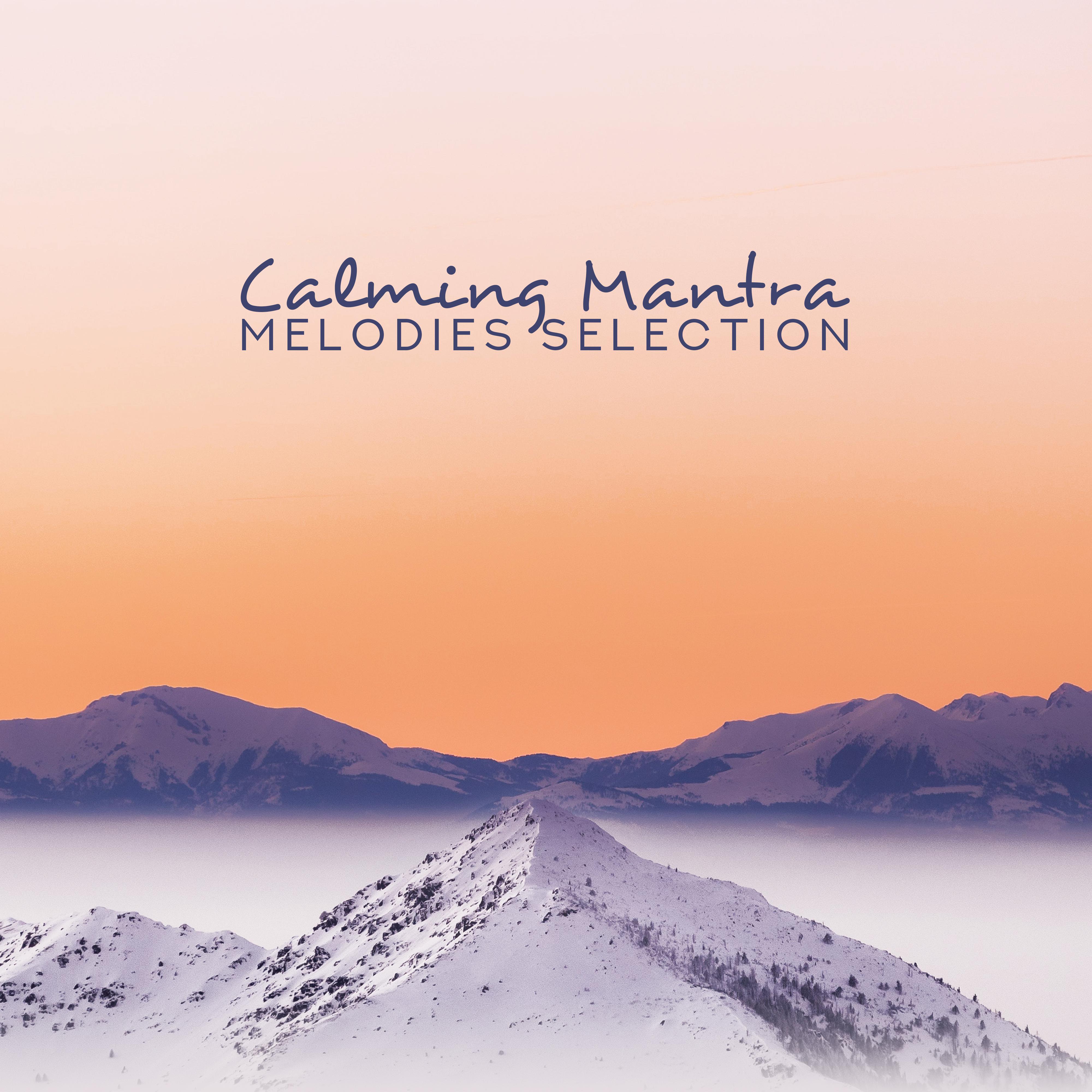 Calming Mantra Melodies Selection: Ambient Deep & Nature 2019 Music for Pure Relaxation & Meditation
