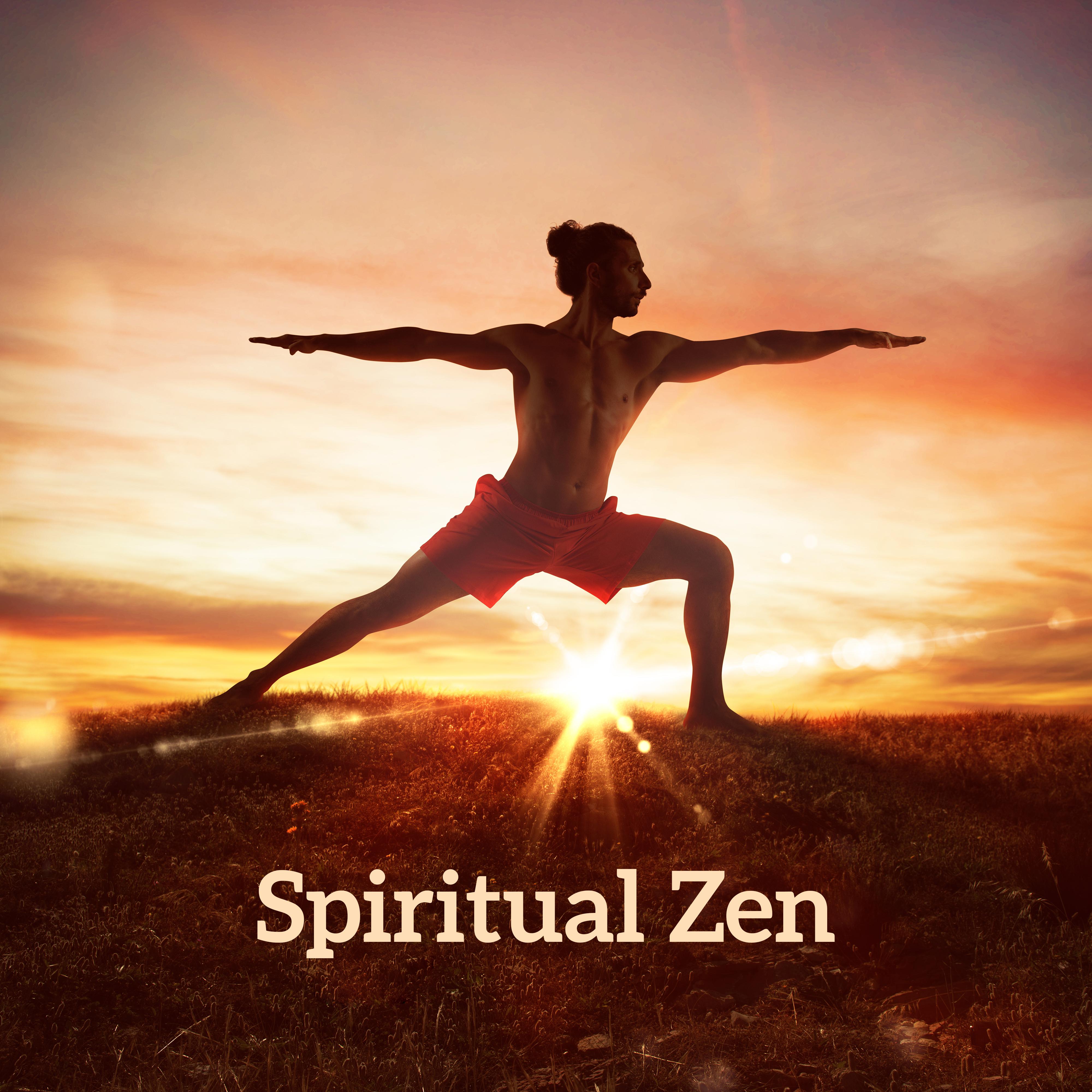 Spiritual Zen – Ambient Yoga, 15 Relaxing Sounds for Meditation, Rest, Sleep, Chakra Beats, Inner Bliss , Deep Harmony, Zen Serenity