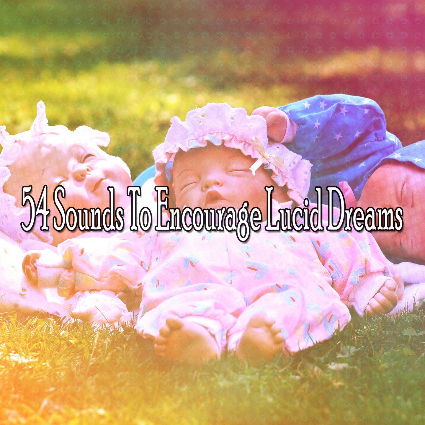 54 Sounds to Encourage Lucid Dreams