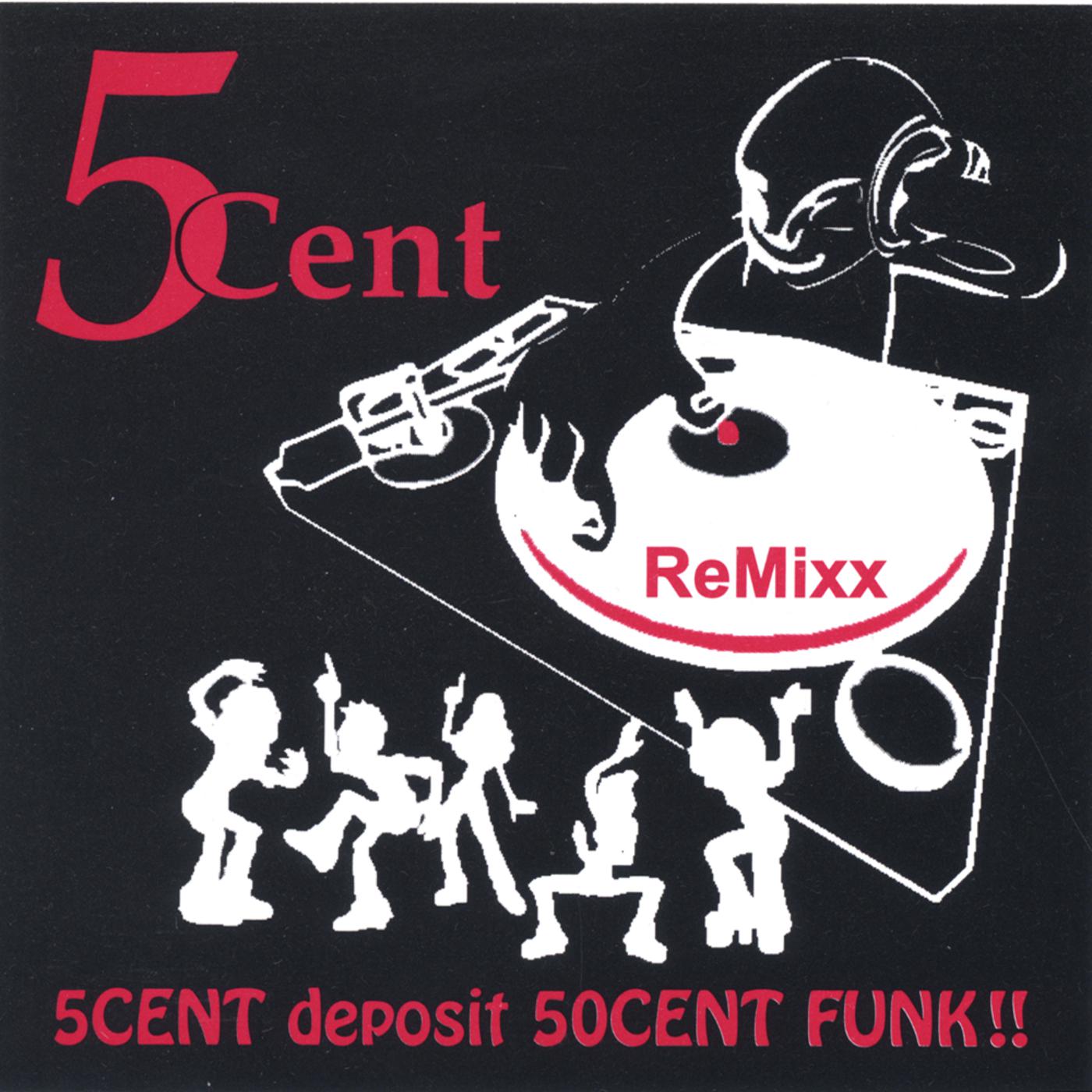 5CENT deposit 50CENT FUNK!! - ReMixx ***** Magic MANGOSTEEN