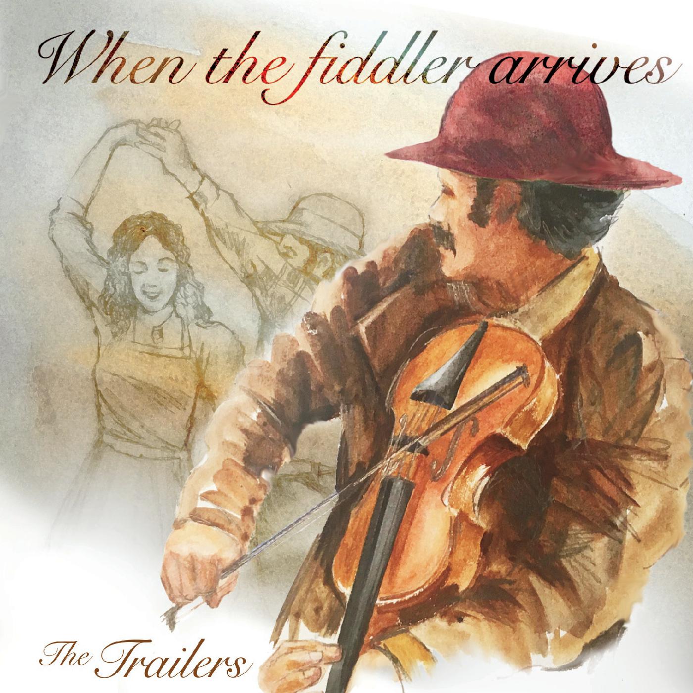 When the Fiddler Arrives