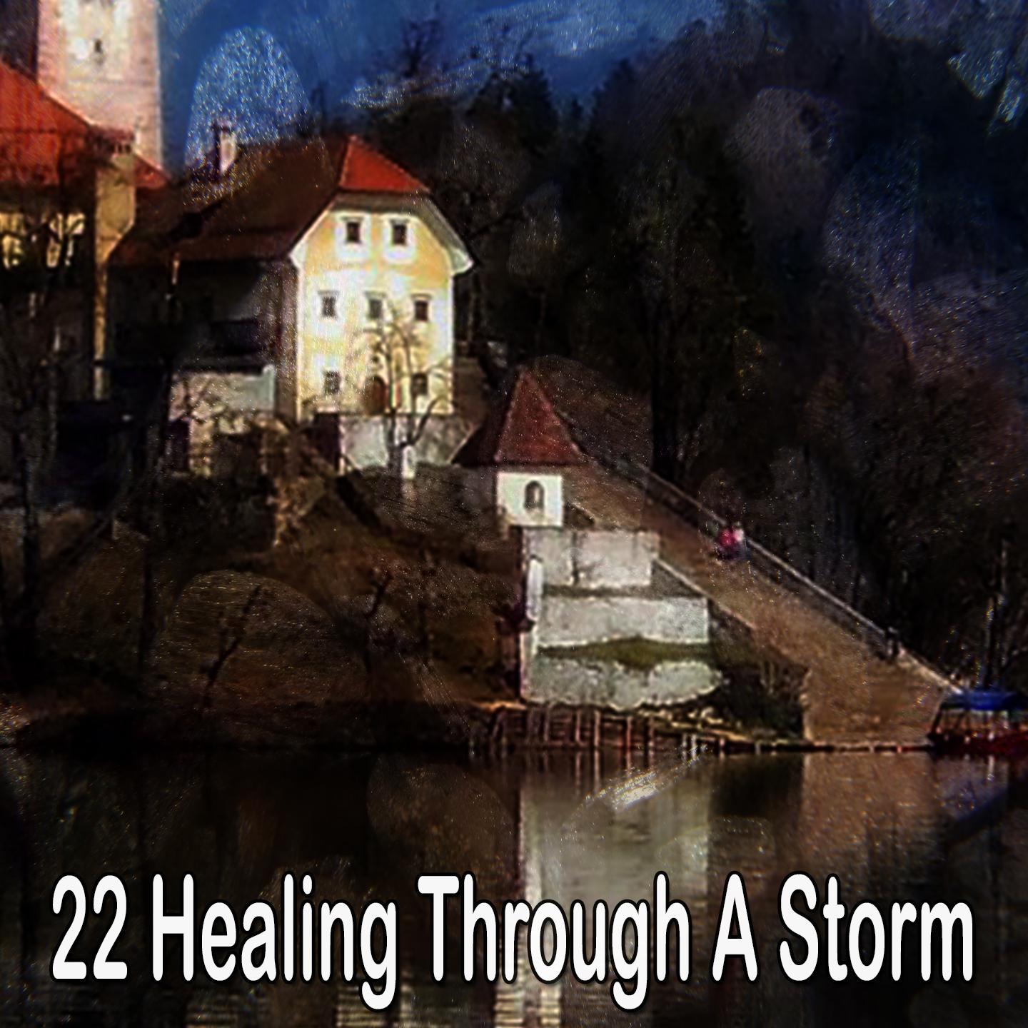 22 Healing Through a Storm