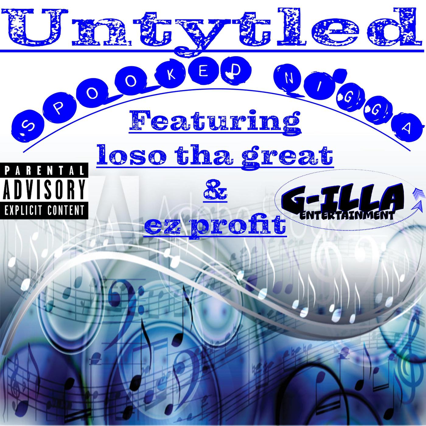 Spooked ***** (feat. Loso tha Great & Ez Profit)