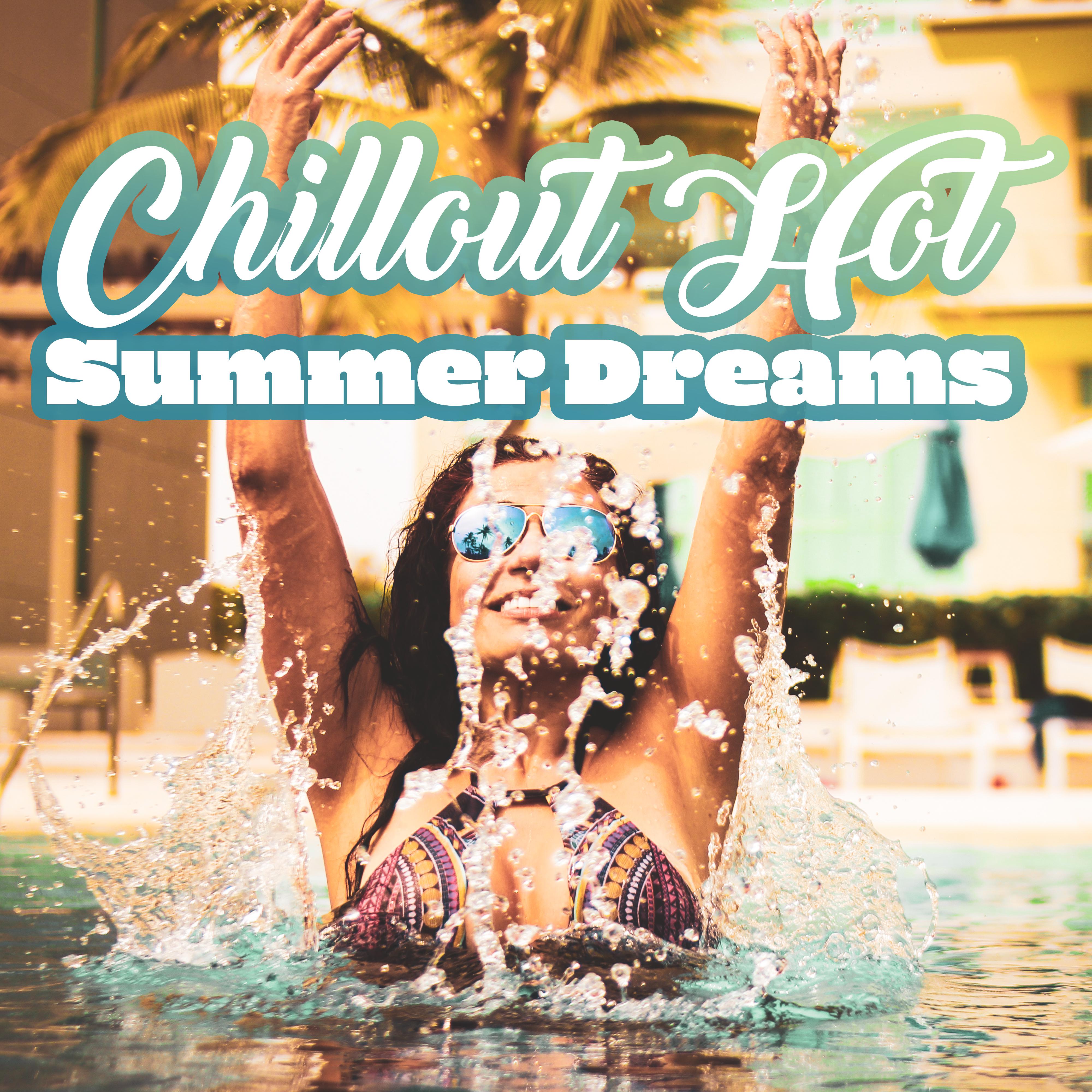 Chillout Hot Summer Dreams: Compilation of Best Holiday Relaxing Chill Out 2019 Music, Perfect Time Spending with Love, Palma de Lounge