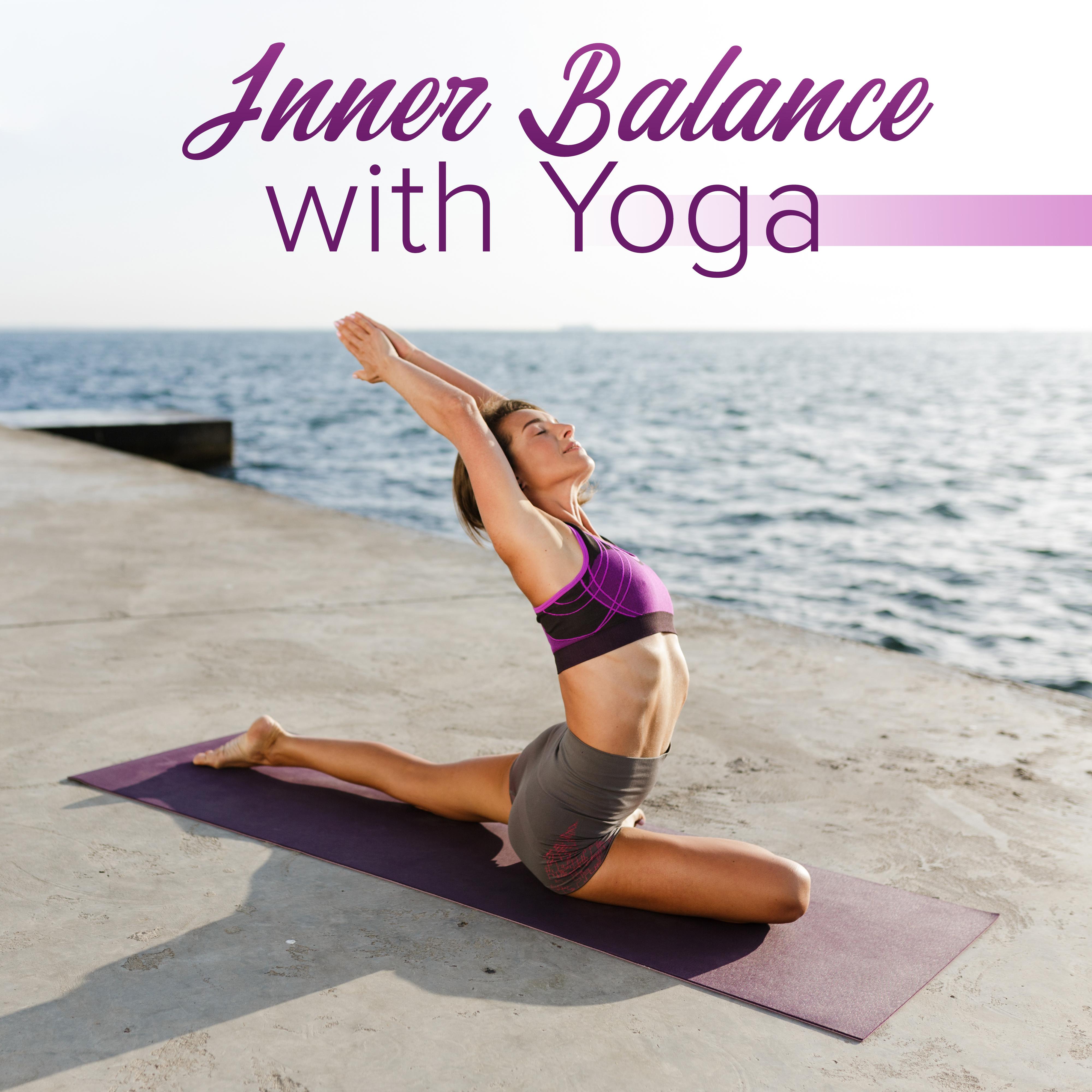 Inner Balance with Yoga – Chakra Balancing, Tranquil Peace, Healing Music for Deep Meditation, Relaxation, Zen Serenity, Lounge Music
