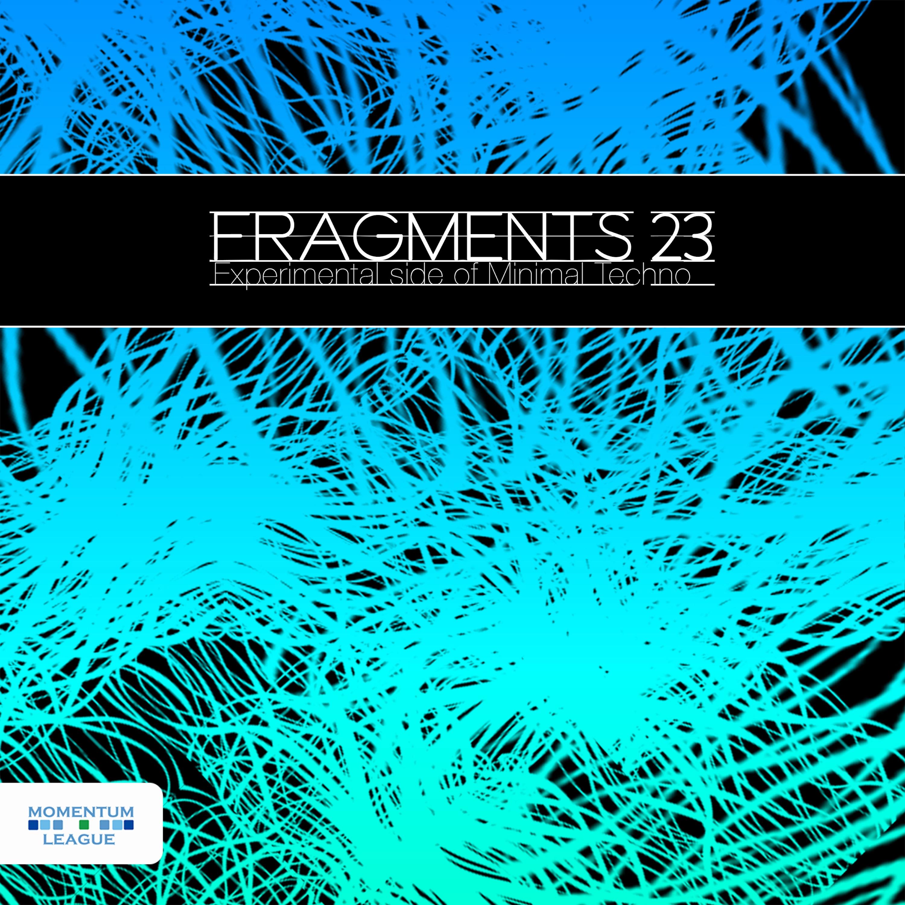 Fragments 23 - Experimental Side of Minimal Techno