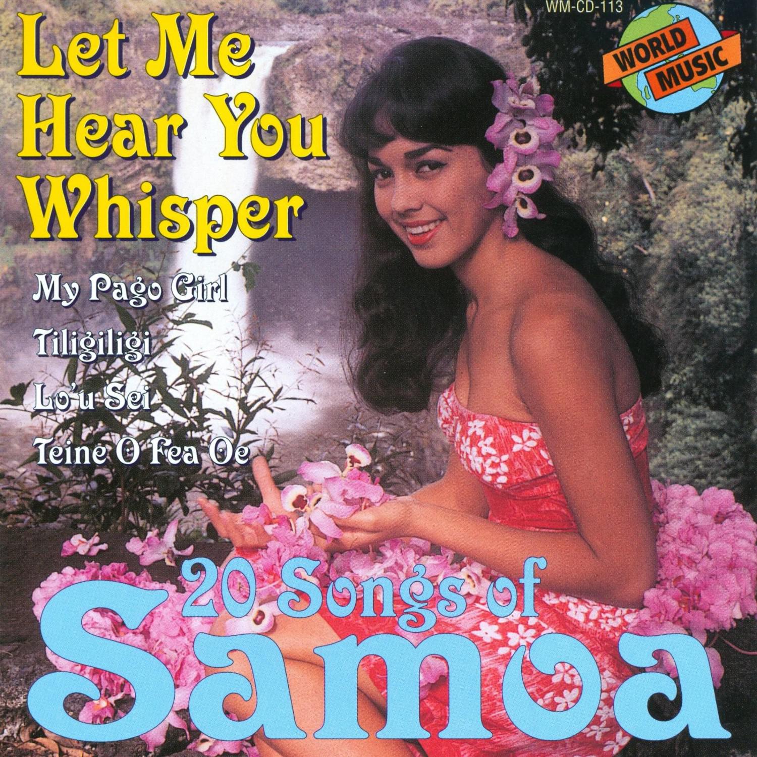 Let Me Hear You Whisper - 20 Songs Of Samoa
