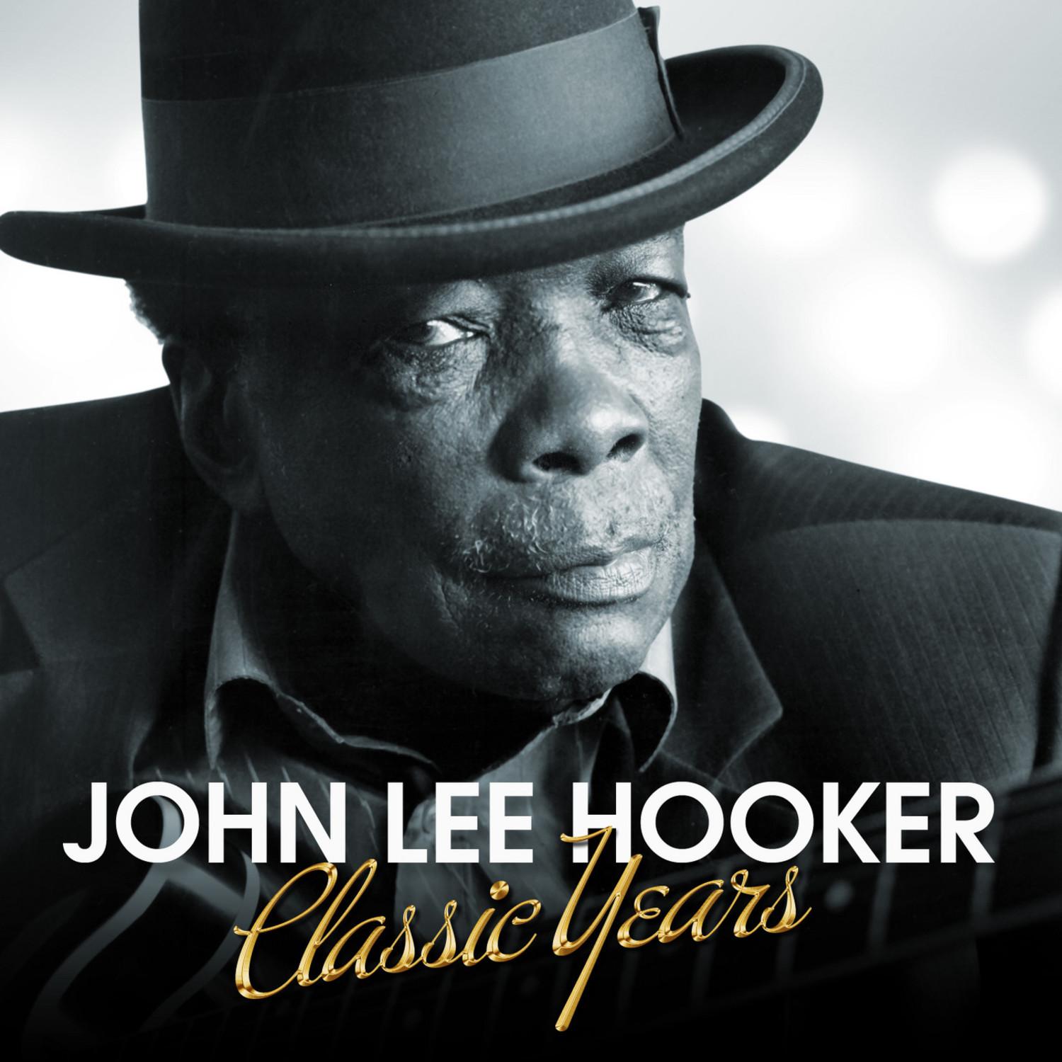 Classic Years - John Lee Hooker