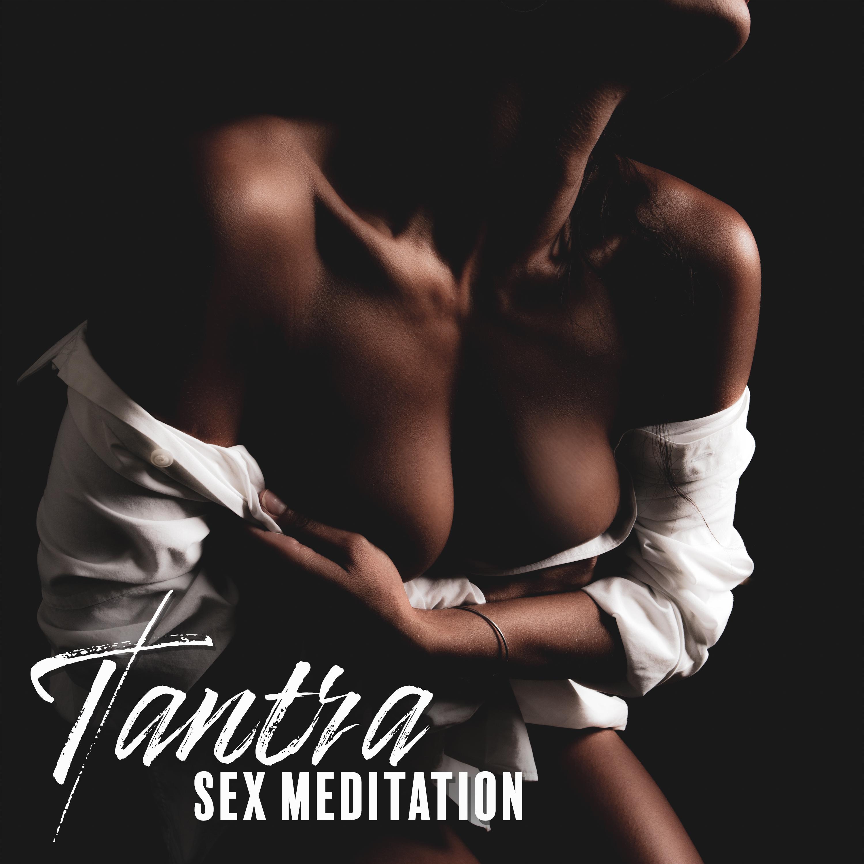 Tantra *** Meditation (Sensual Music for Relax Your Body & Mind, **** Yoga, Deep Massage, Erotic Voices Kamasutra Lounge)