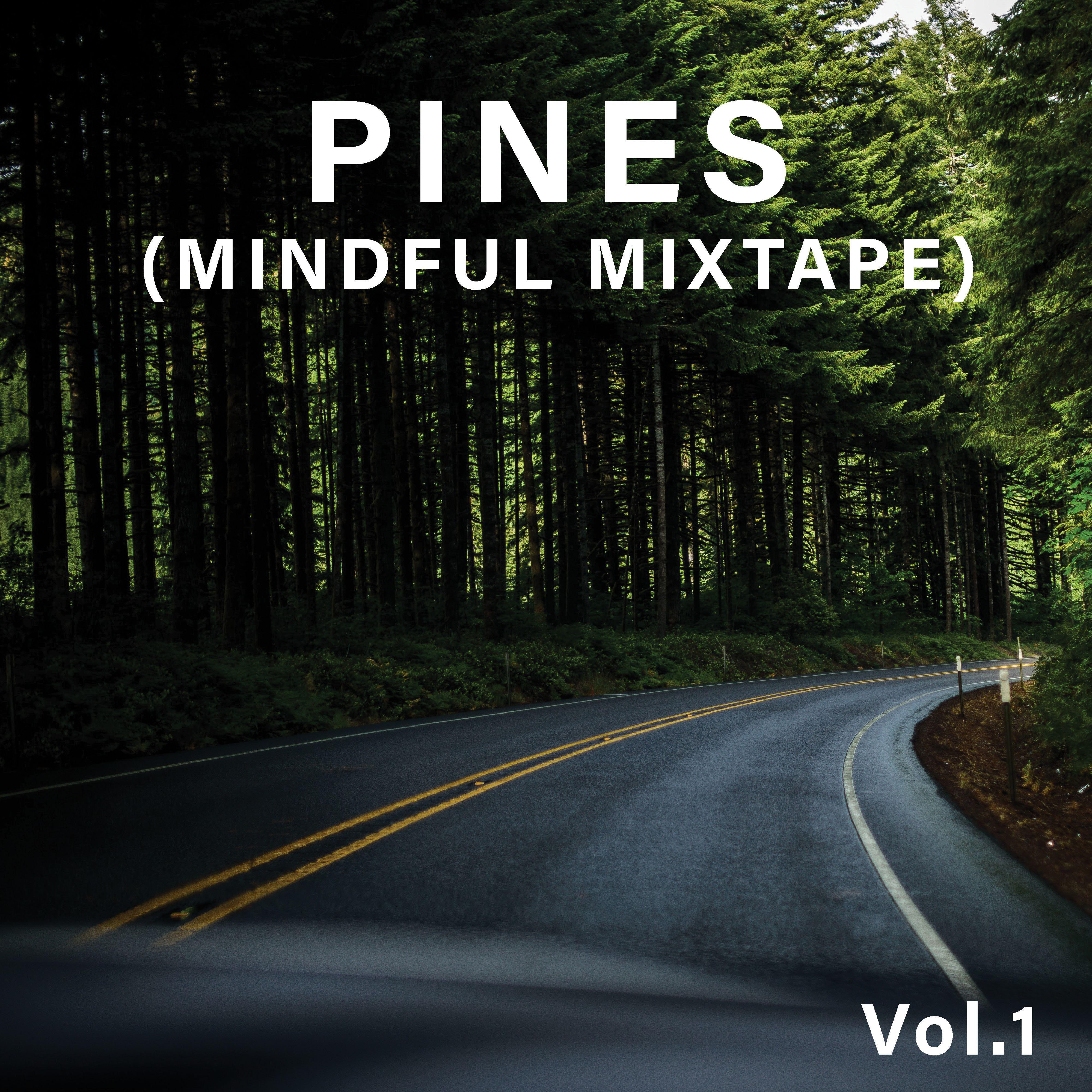 PINES (Mindful Mixtape) (Vol.1)