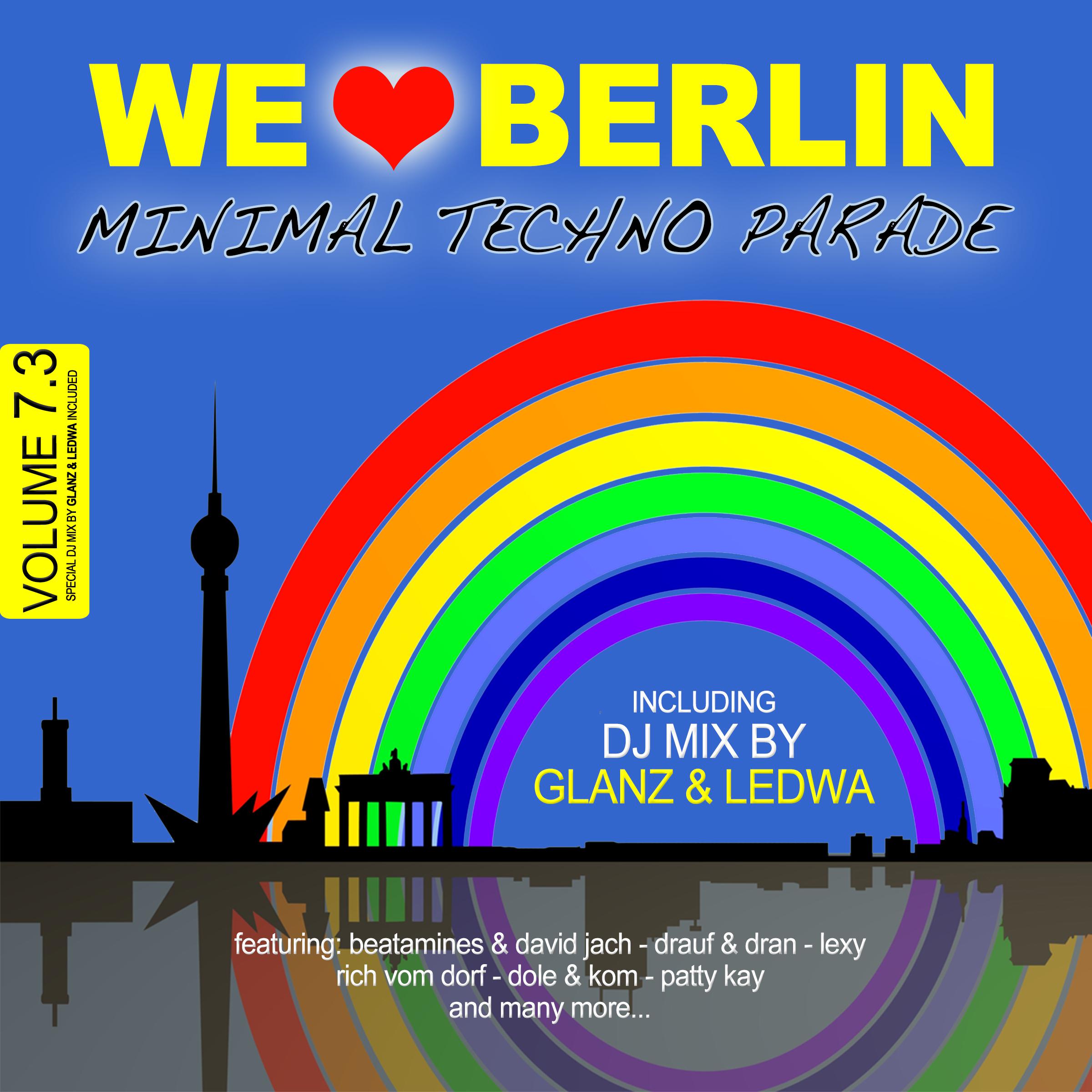 We Love Berlin 7.3 - Minimal Techno Parade (DJ Mix By Glanz & Ledwa)