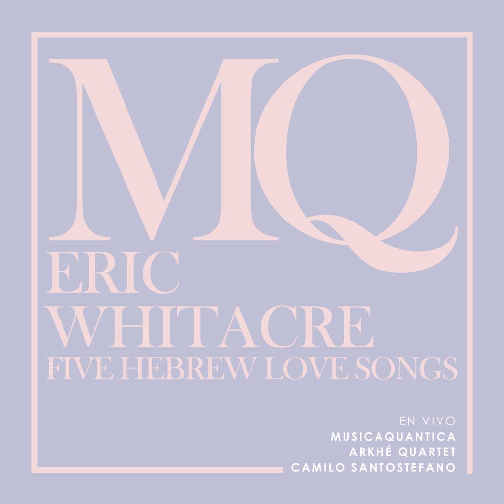 Eric Whitacre. Five Hebrew Love Songs (En Vivo)