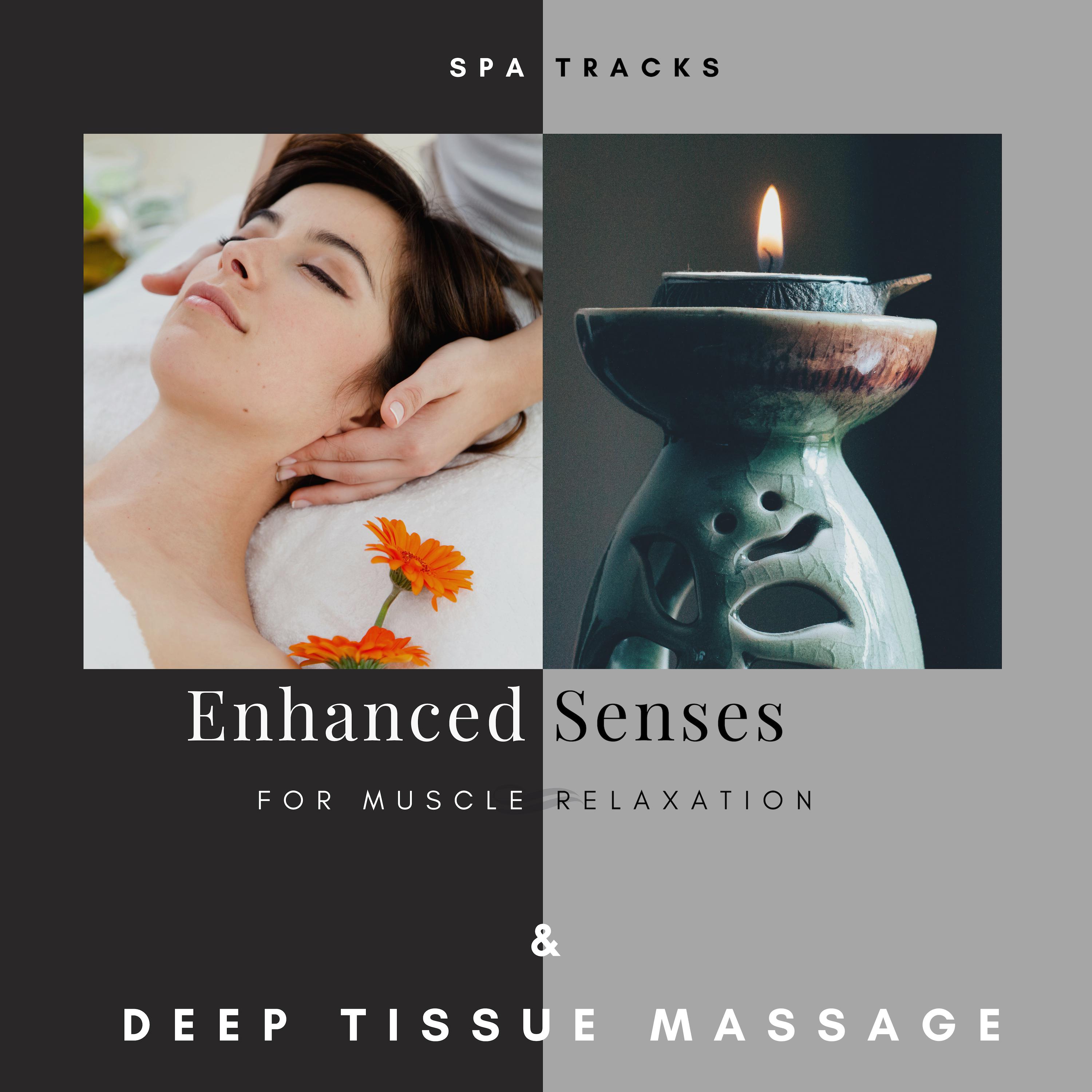 Enhanced Senses - Spa Tracks For Muscle Relaxation & Deep Tissue Massage