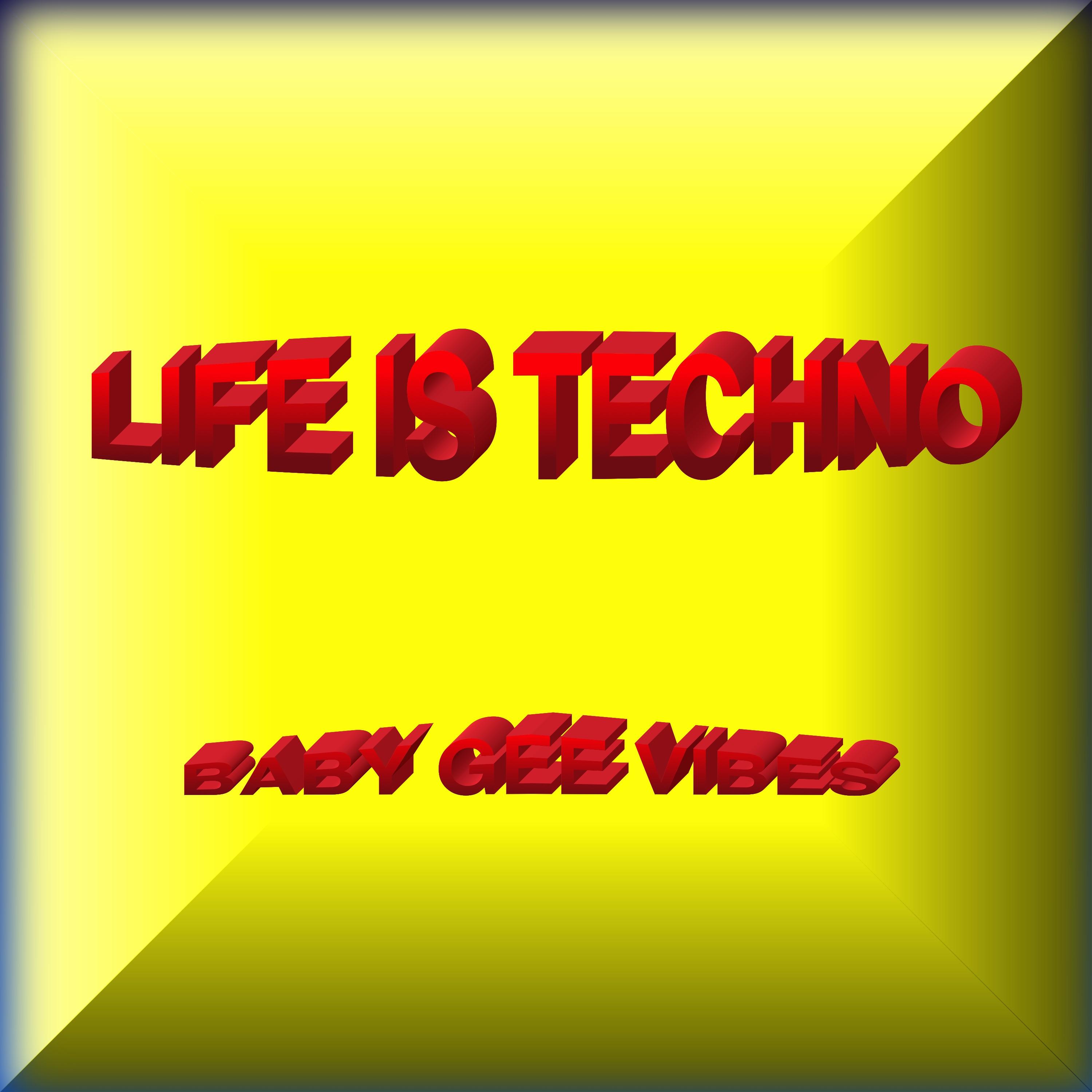 Life Is Techno