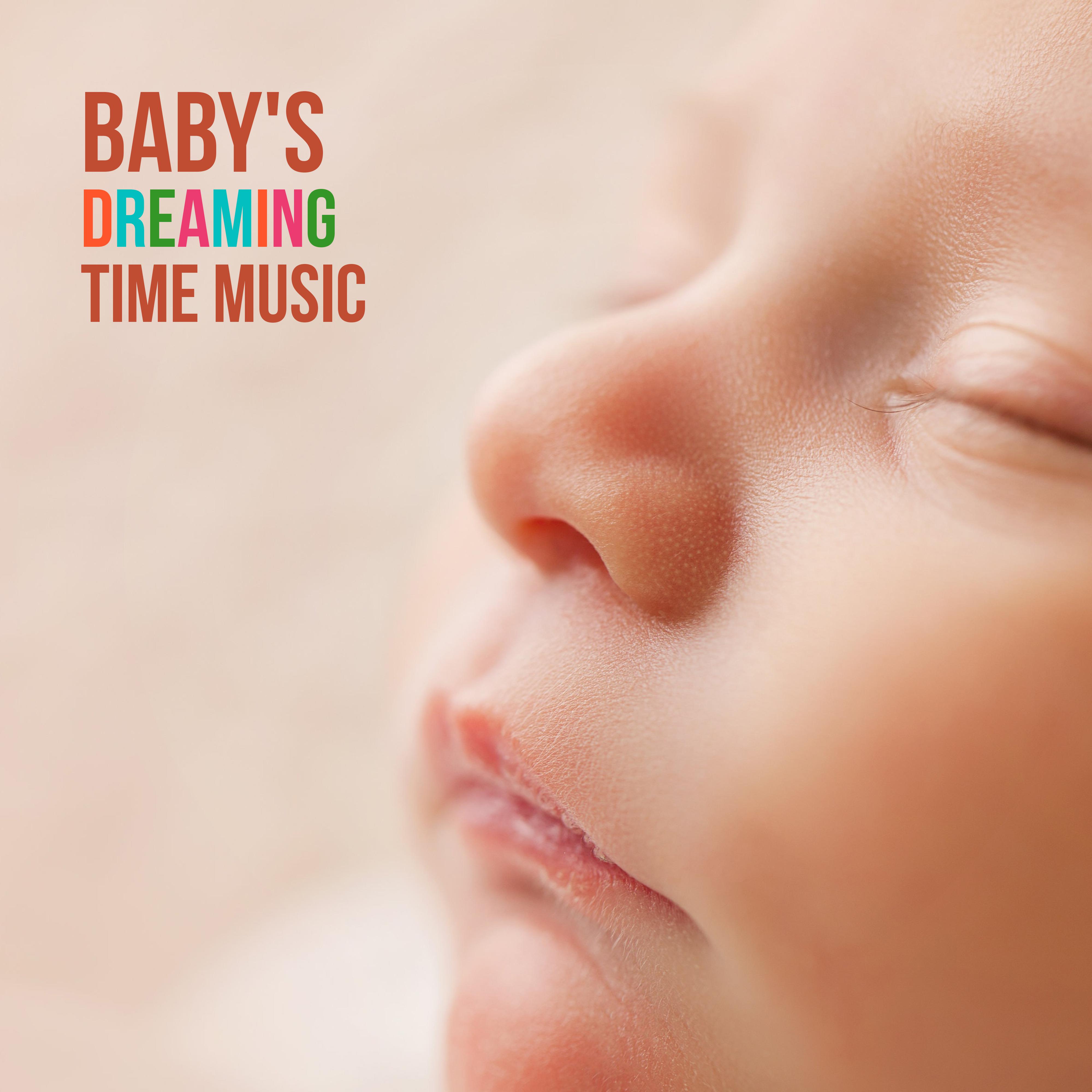 Baby's Dreaming Time Music – Soothing Sounds of New Age Fresh 2019 Music, Calming Down, Cure Insomnia, Perfect Sleep