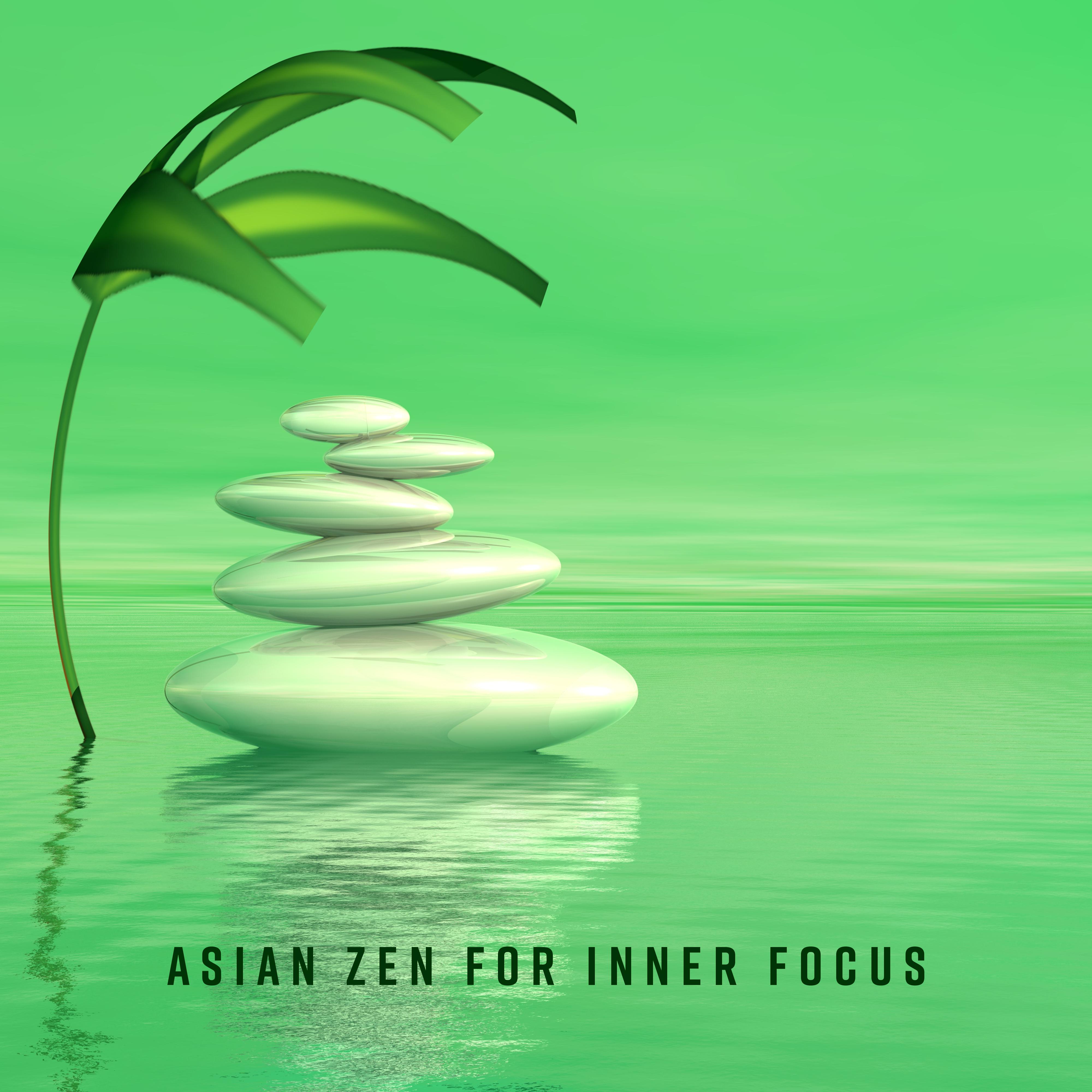 Asian Zen for Inner Focus – Meditation Music Zone, Reiki, Zen Lounge, Mindfulness Relaxation, Kundalini Awakening, Deep Harmony to Calm Down, Tranquil Peace