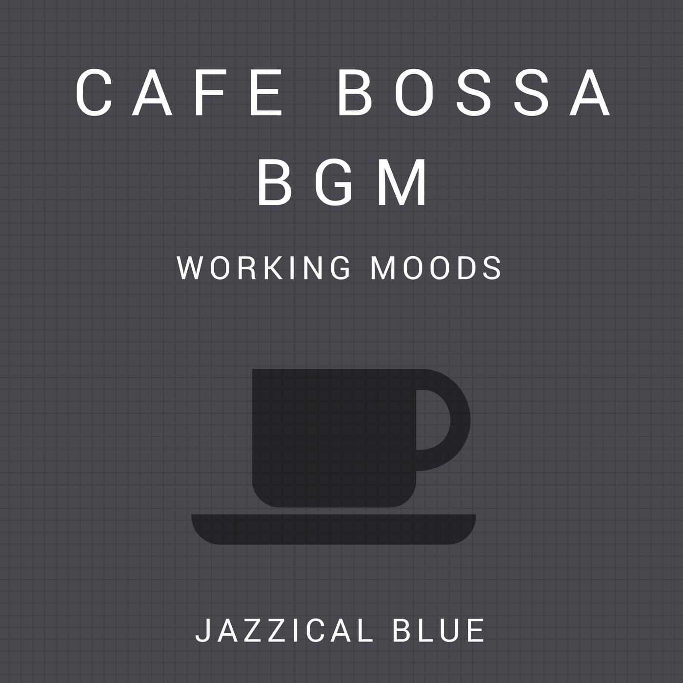 Cafe Bossa BGM - Working Moods