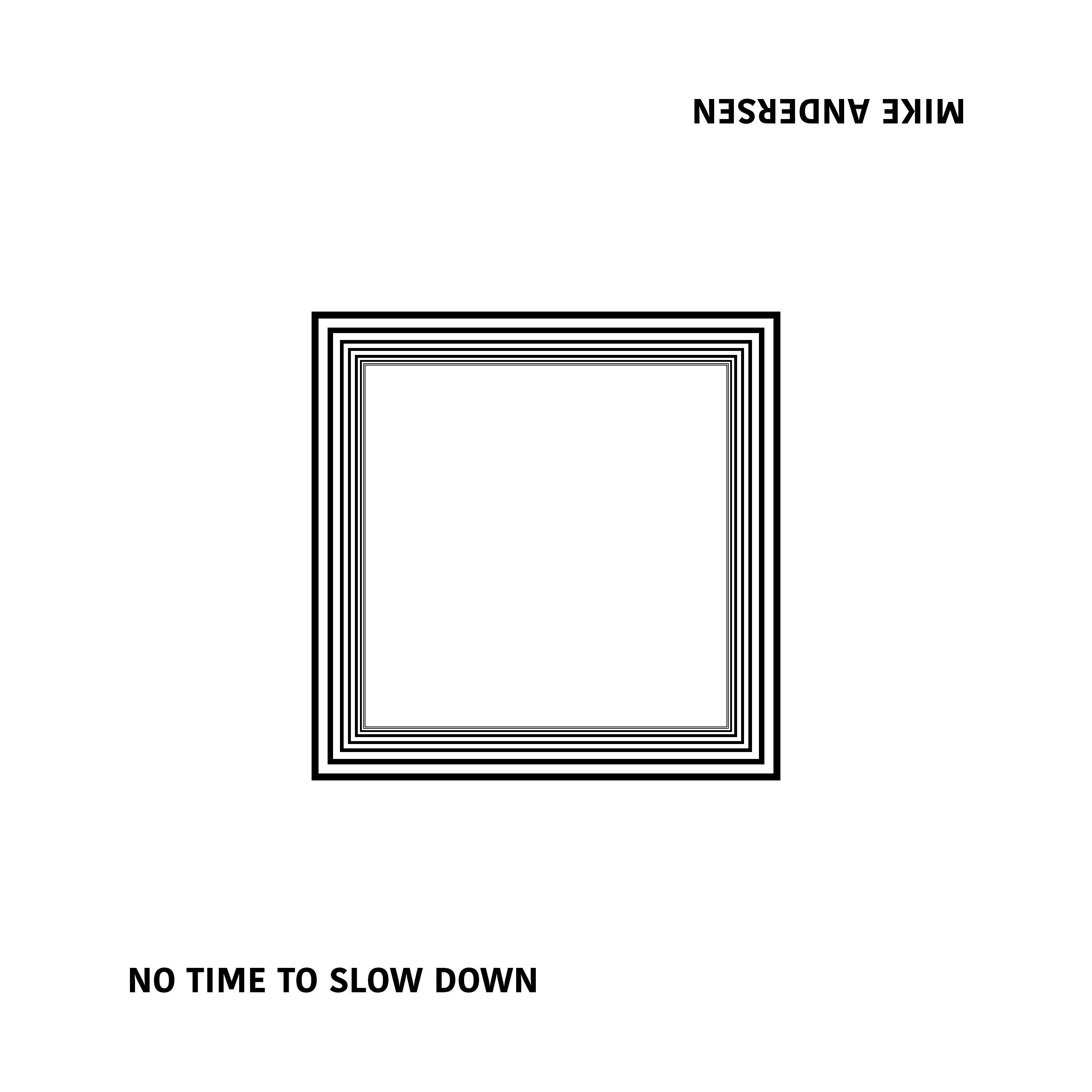 No Time To Slow Down