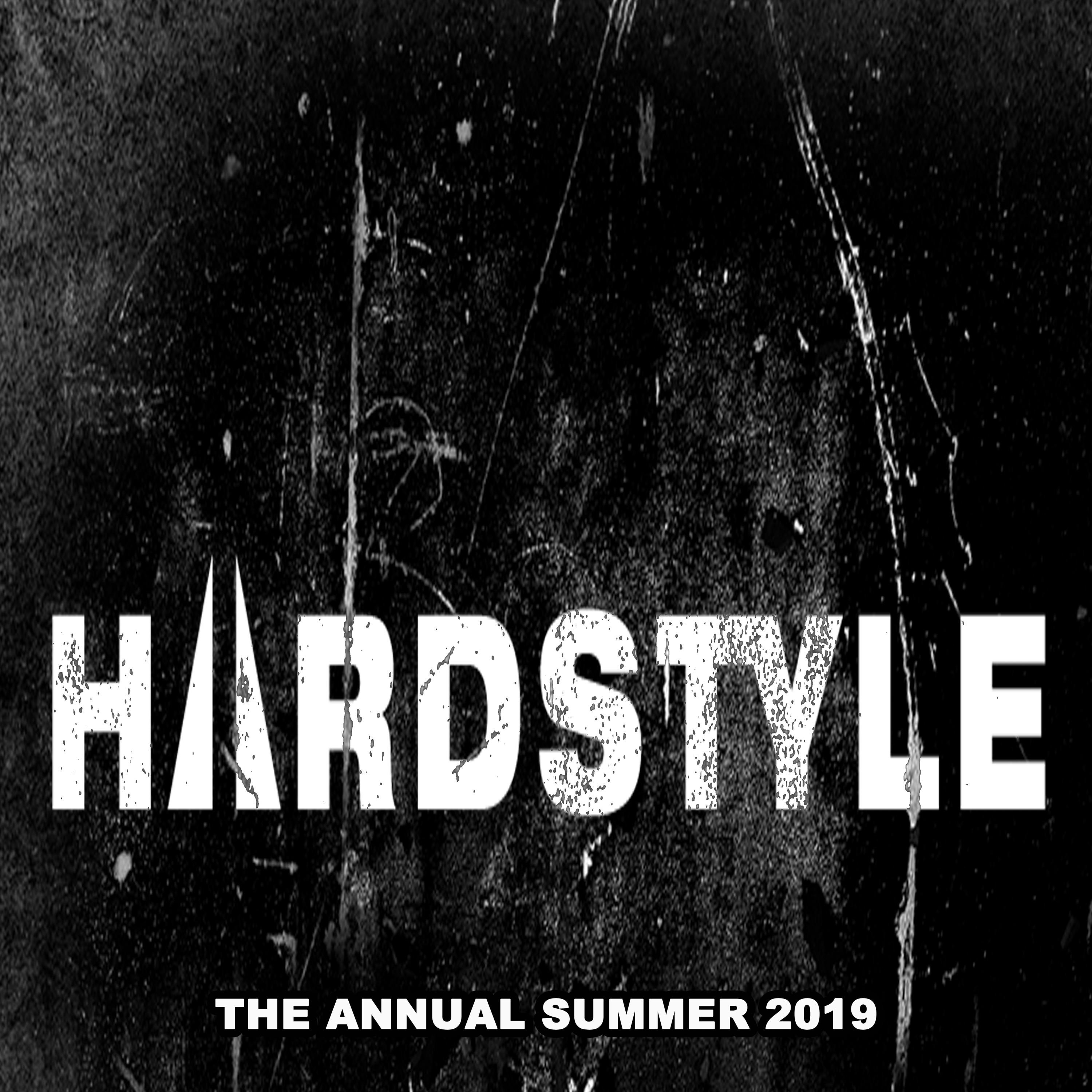 The Hardstyle Annual Summer 2019 (The Best and Most Rated Hardstyle)