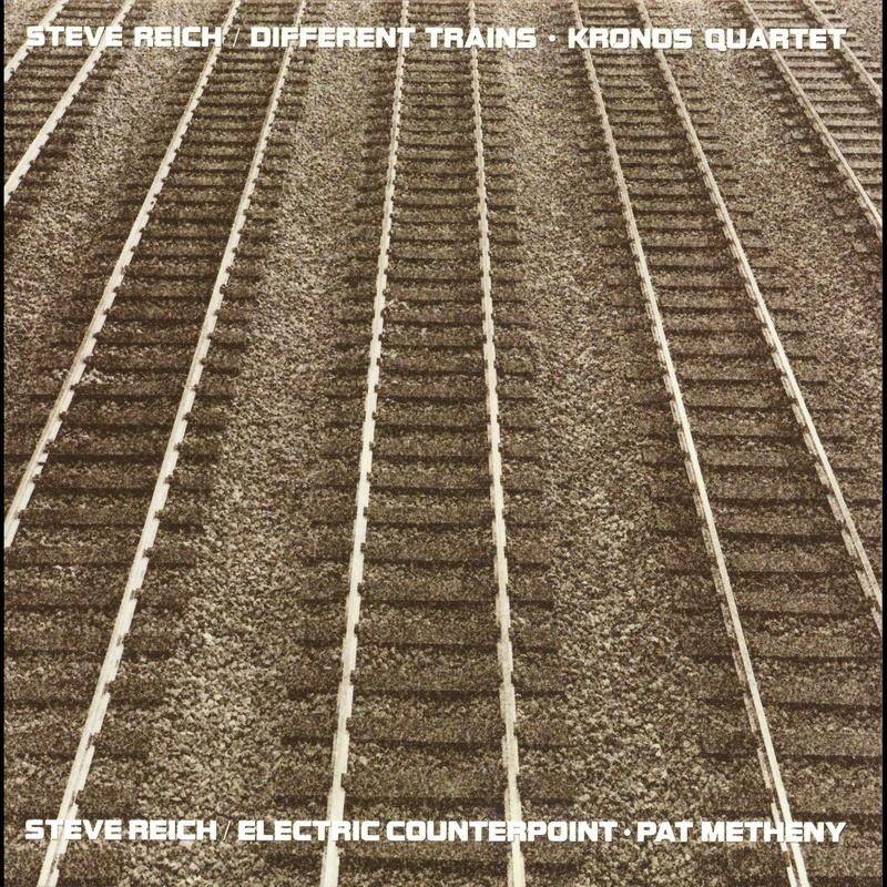 Different Trains / Electric Counterpoint