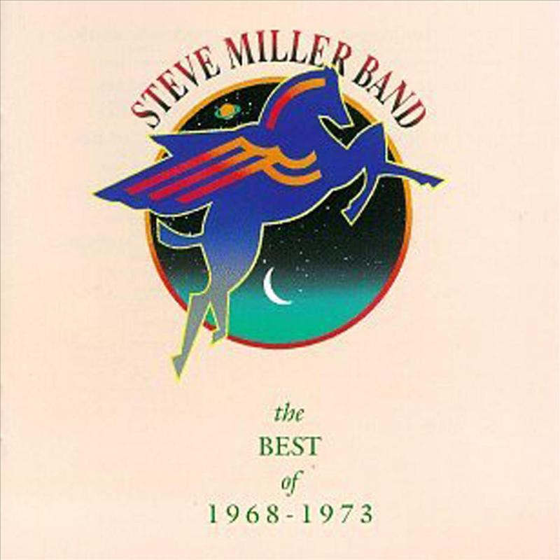 The Best Of Steve Miller Band 1968-1973