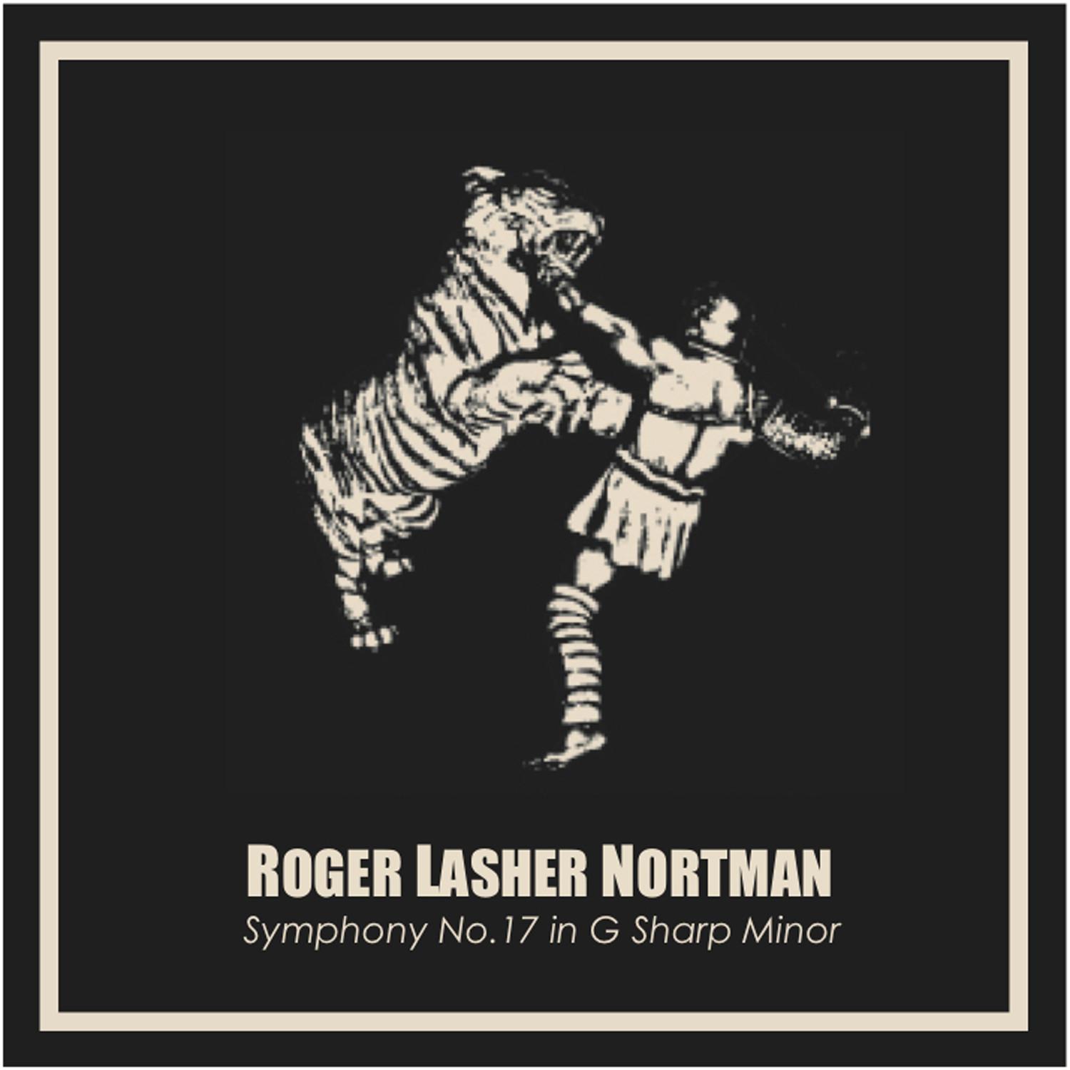 Roger Lasher Nortman: Symphony No. 17 in G Sharp Minor