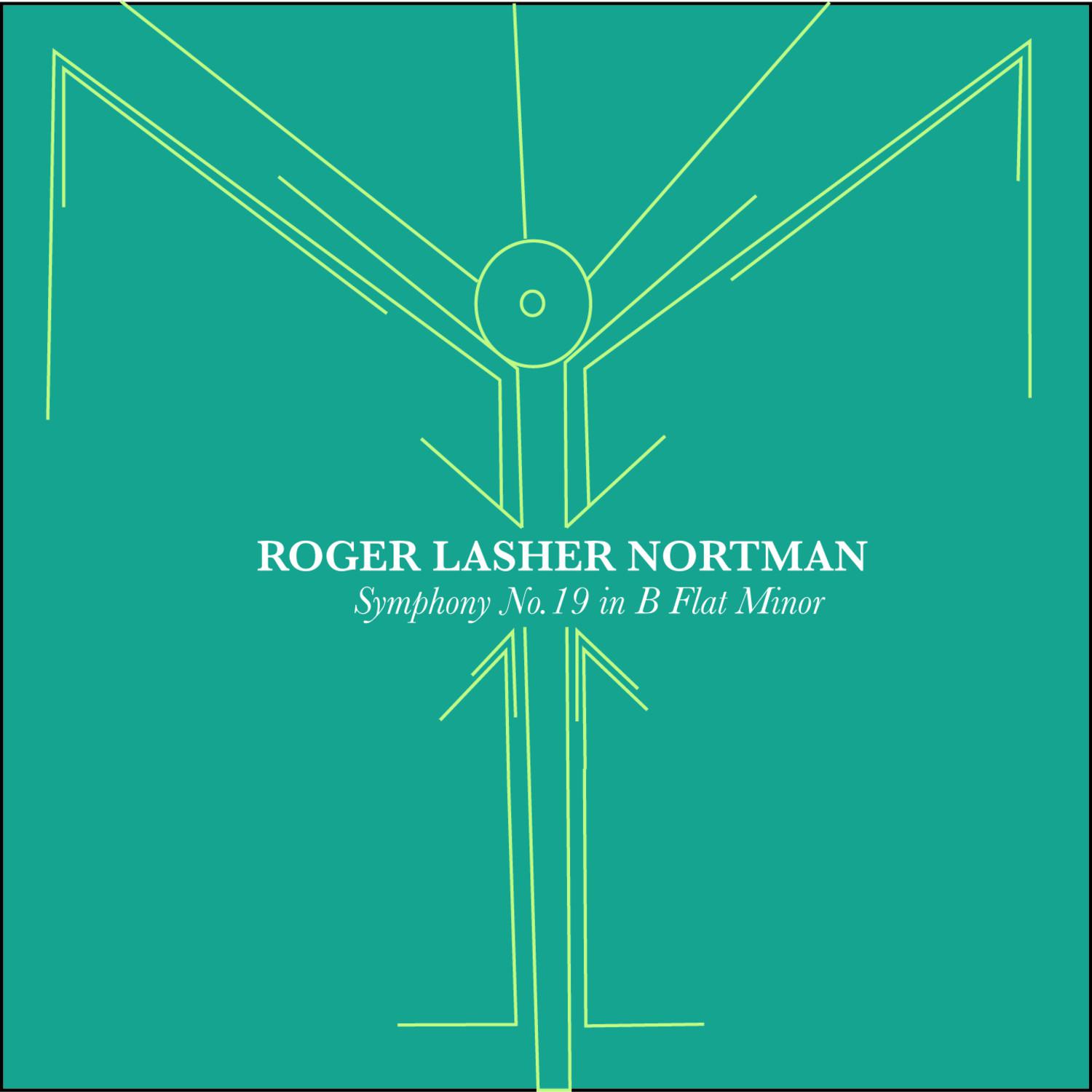 Roger Lasher Nortman: Symphony No. 19 in B Flat Minor