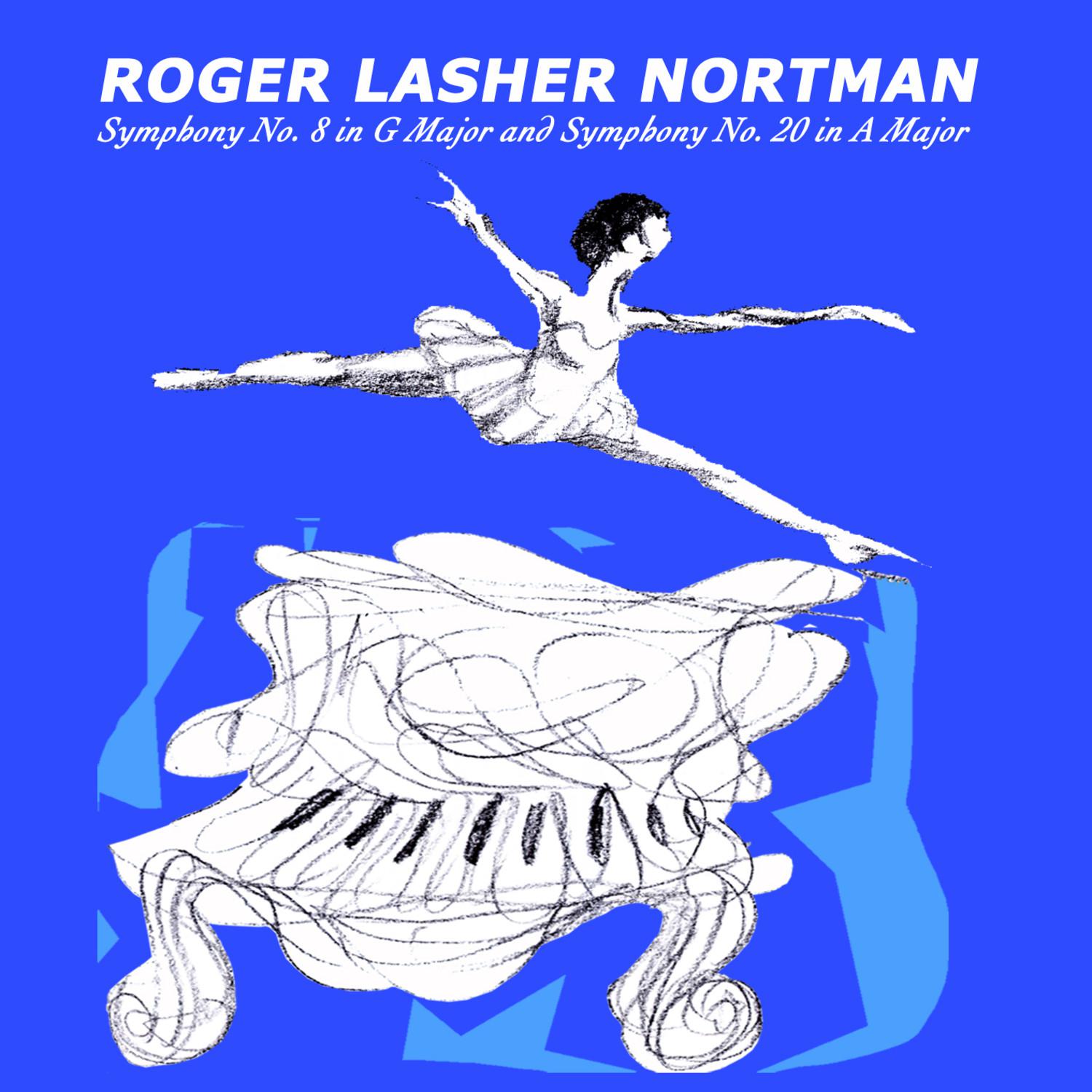 Roger Lasher Nortman: Symphonies Nos. 8 & 20