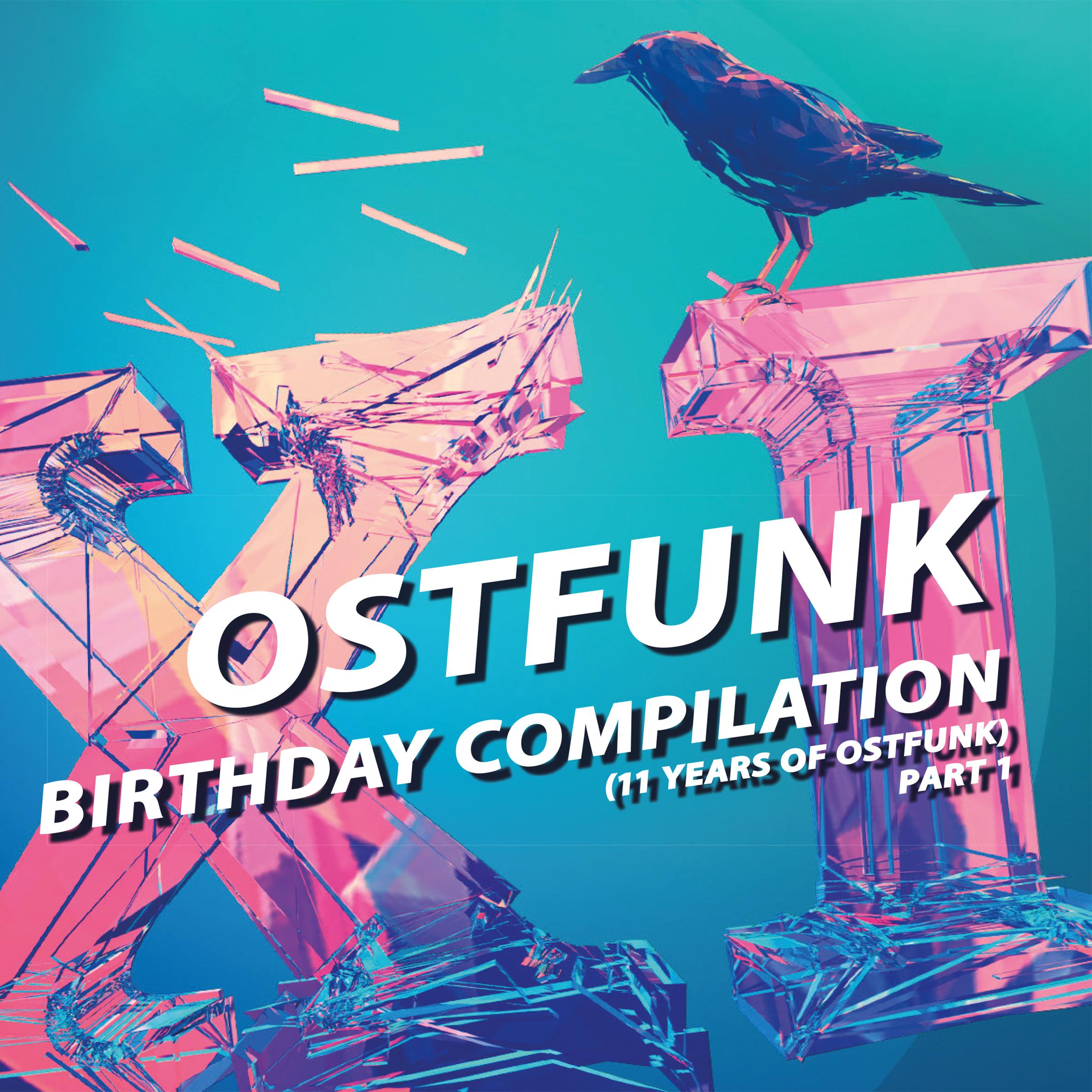 Ostfunk Birthday Compilation (11 Years of Ostfunk), Pt. 1