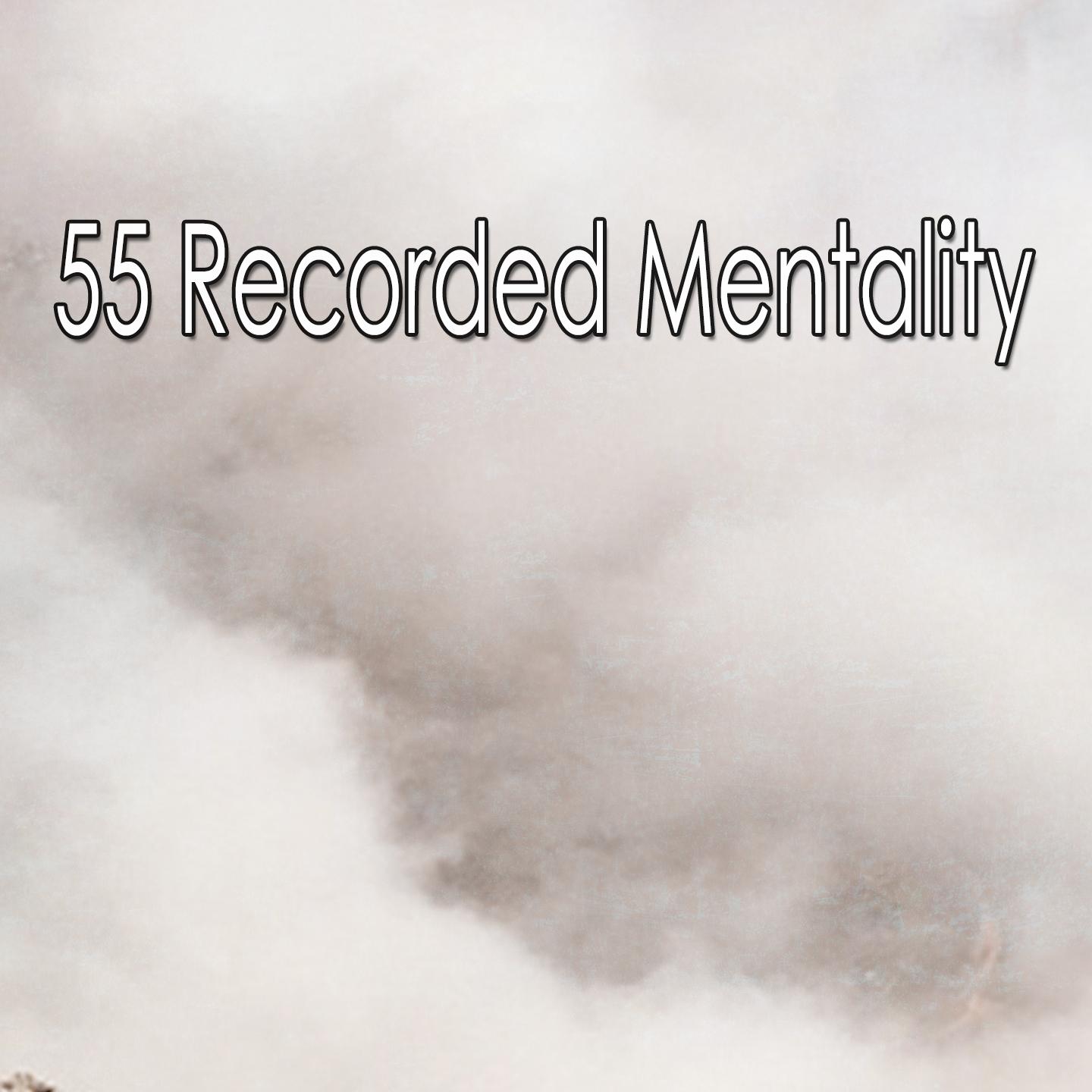 55 Recorded Mentality